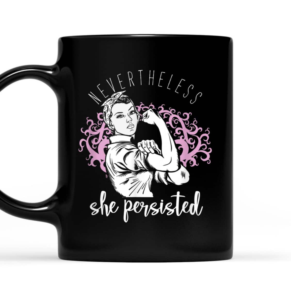 Women Empowerment Girl Power Nevertheless She Persisted T-Shirt Women Empowerment Girl Power Nevertheless She Persisted T-Shirt