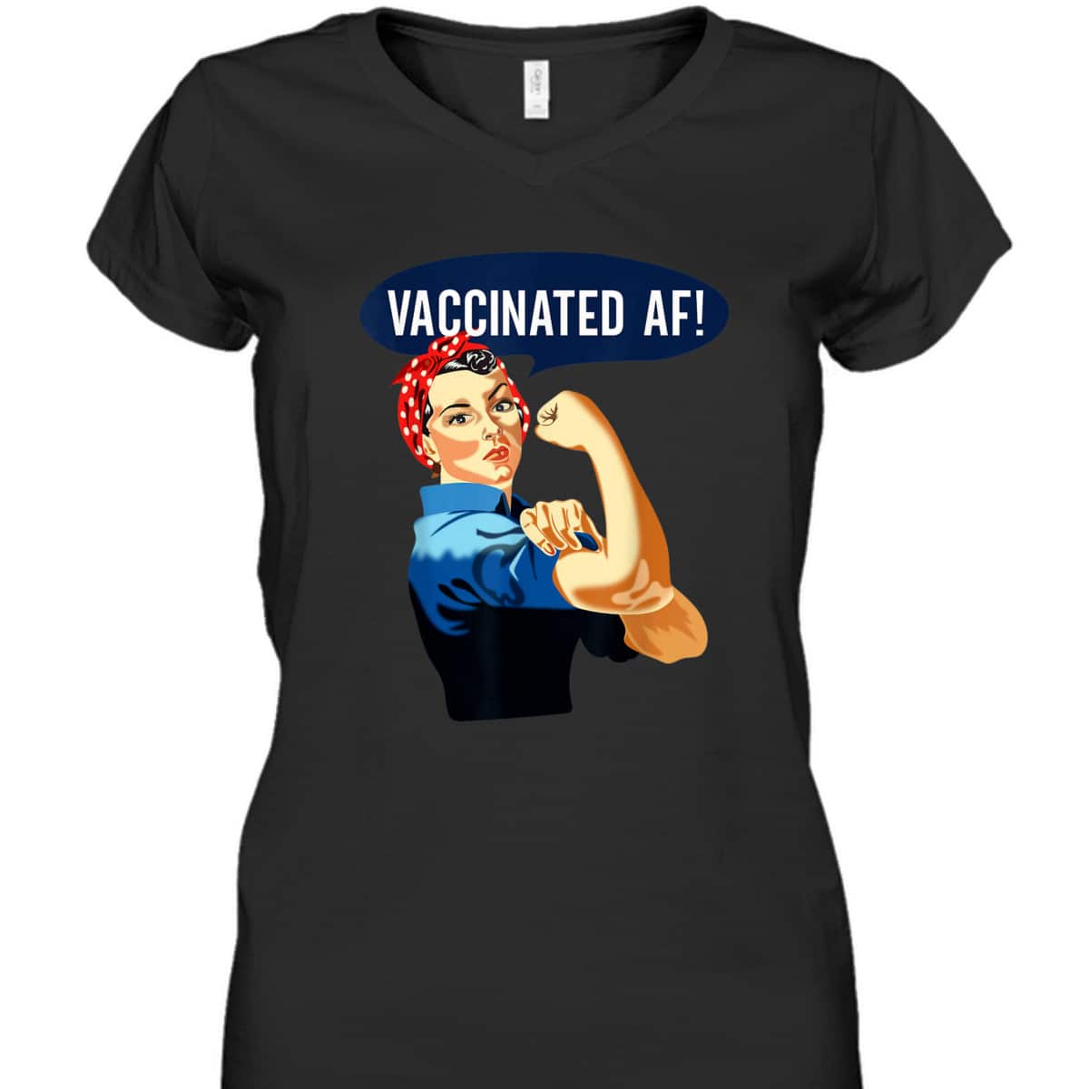 Vaccinated AF Pro Vaccine Vaccinated Rosie The Riveter T-Shirt Vaccinated AF Pro Vaccine Vaccinated Rosie The Riveter T-Shirt