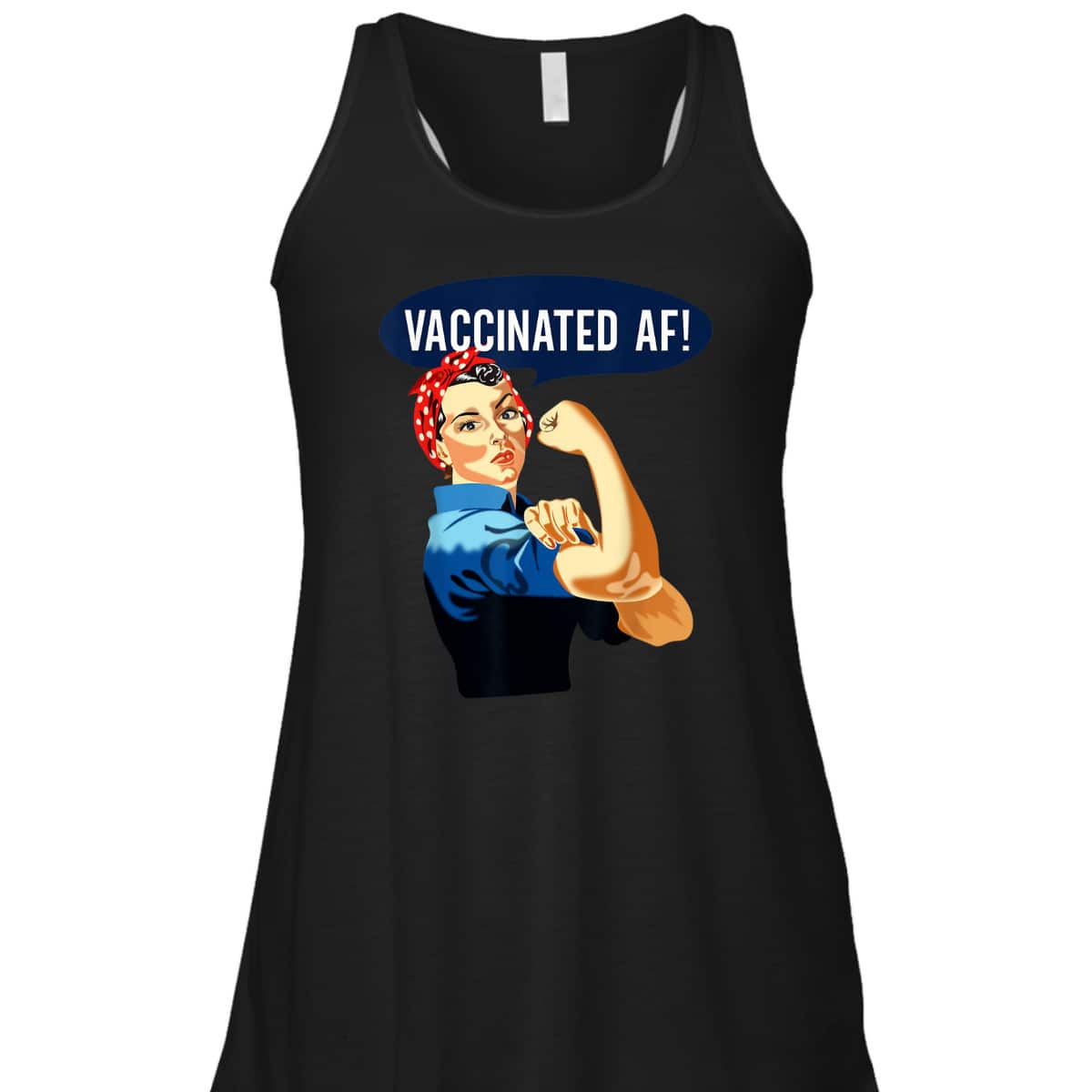 Vaccinated AF Pro Vaccine Vaccinated Rosie The Riveter T-Shirt