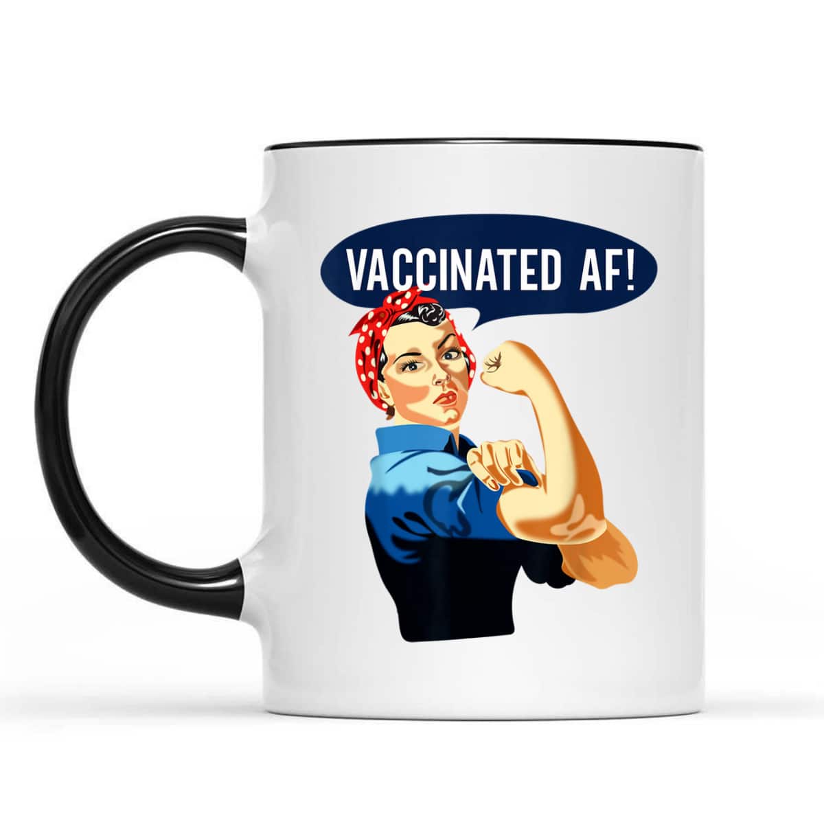 Vaccinated AF Pro Vaccine Vaccinated Rosie The Riveter T-Shirt Vaccinated AF Pro Vaccine Vaccinated Rosie The Riveter T-Shirt