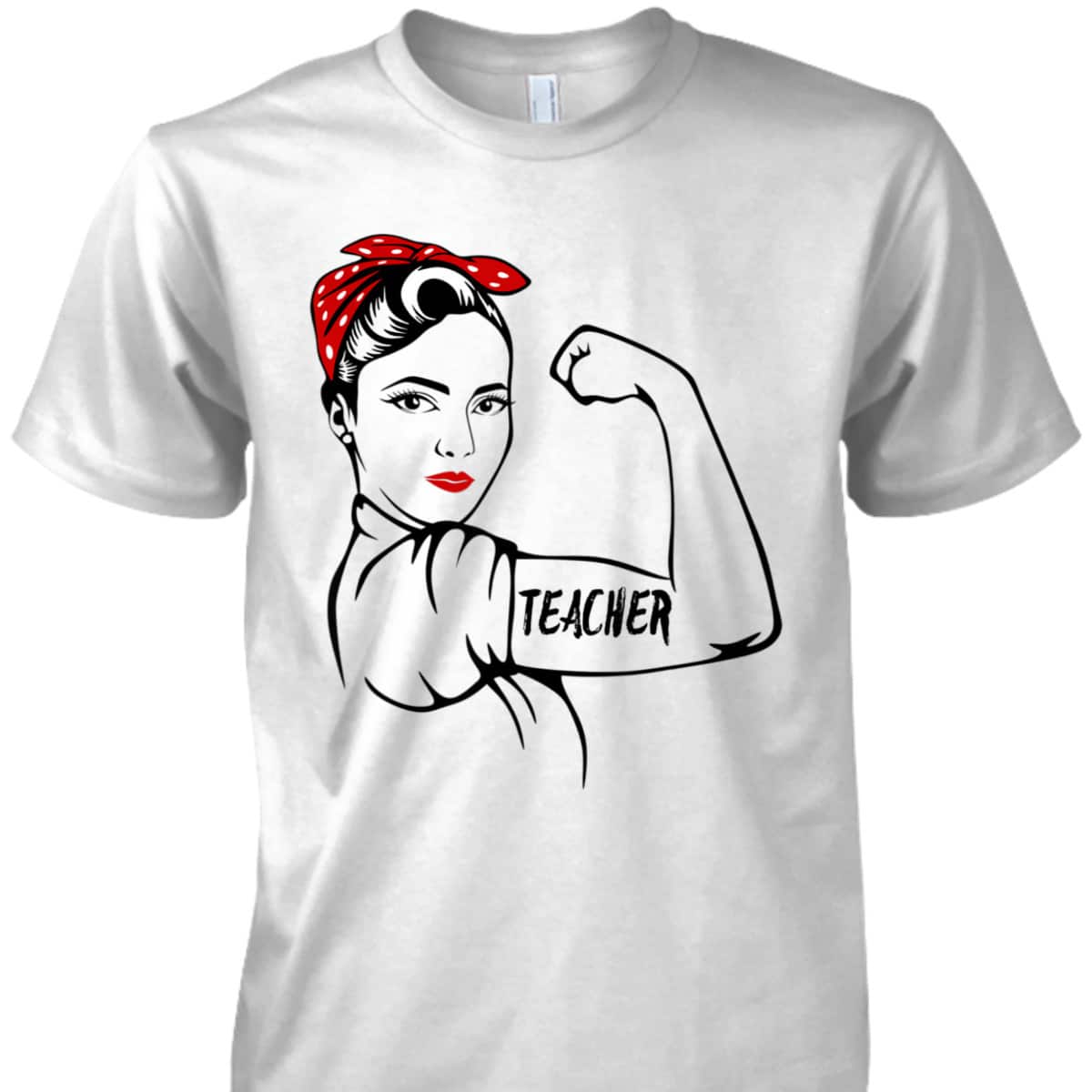 Rosie The Riveter Teacher T-Shirt