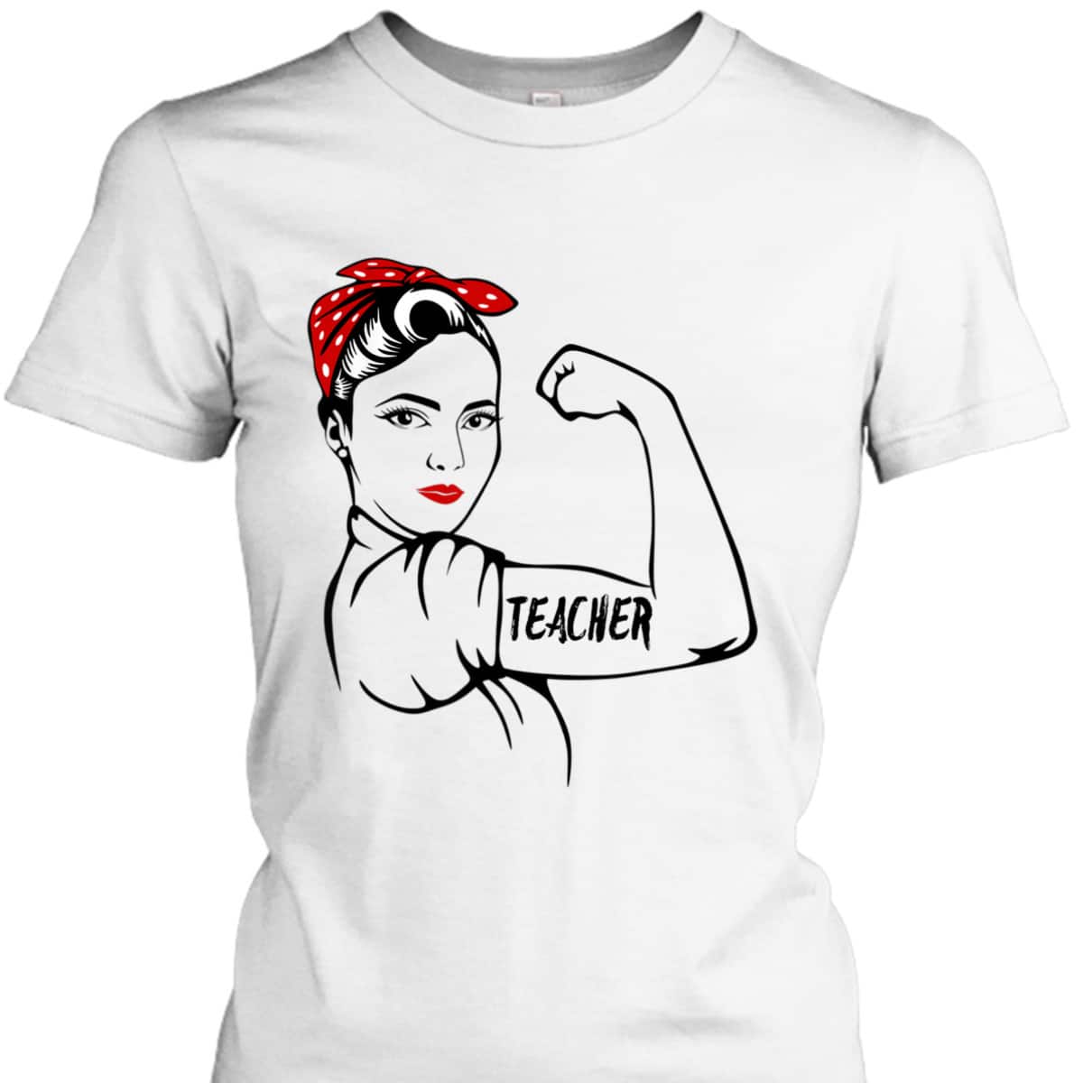 Rosie The Riveter Teacher T-Shirt