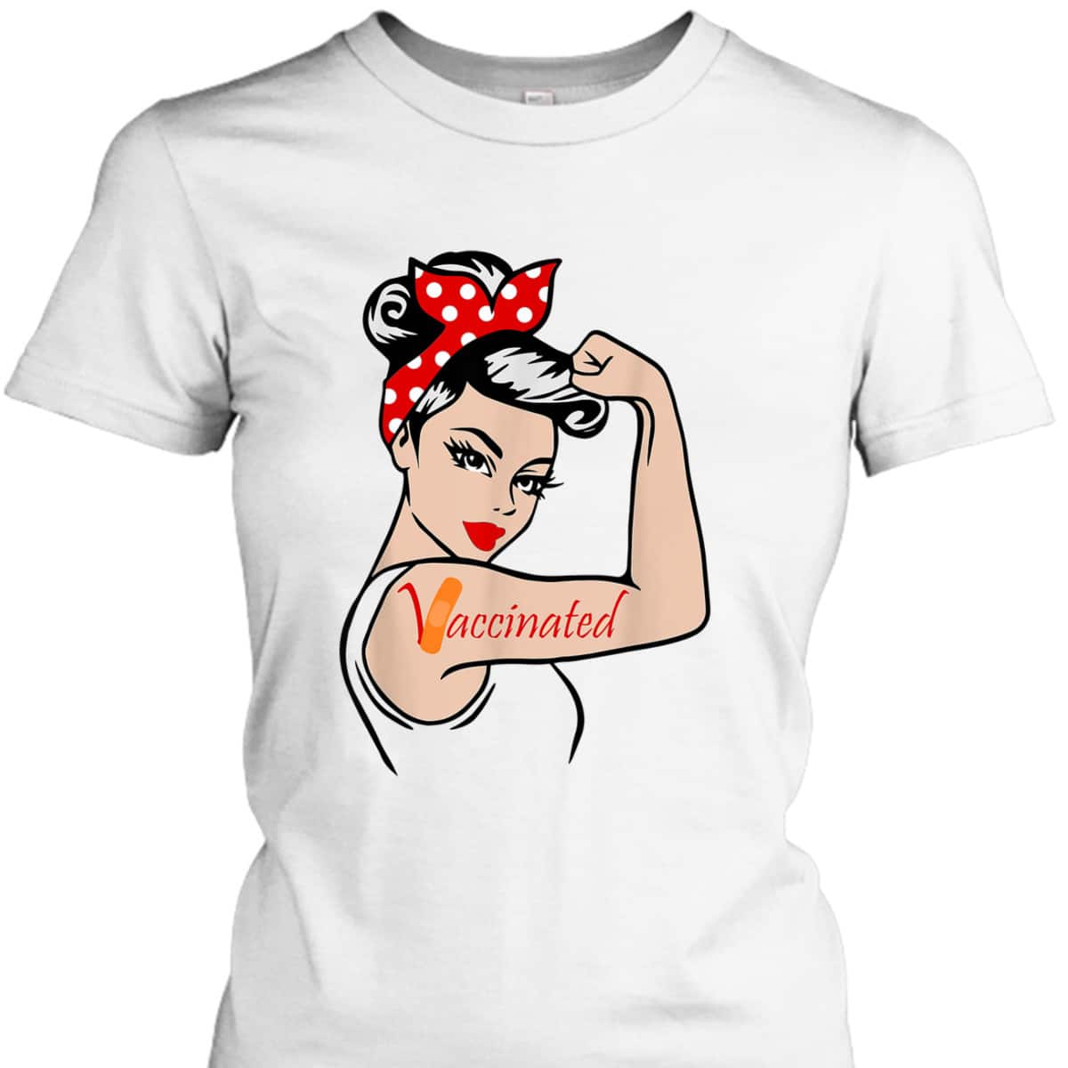 Vaccinated Rosie The Riveter T-Shirt Vaccinated Rosie The Riveter T-Shirt