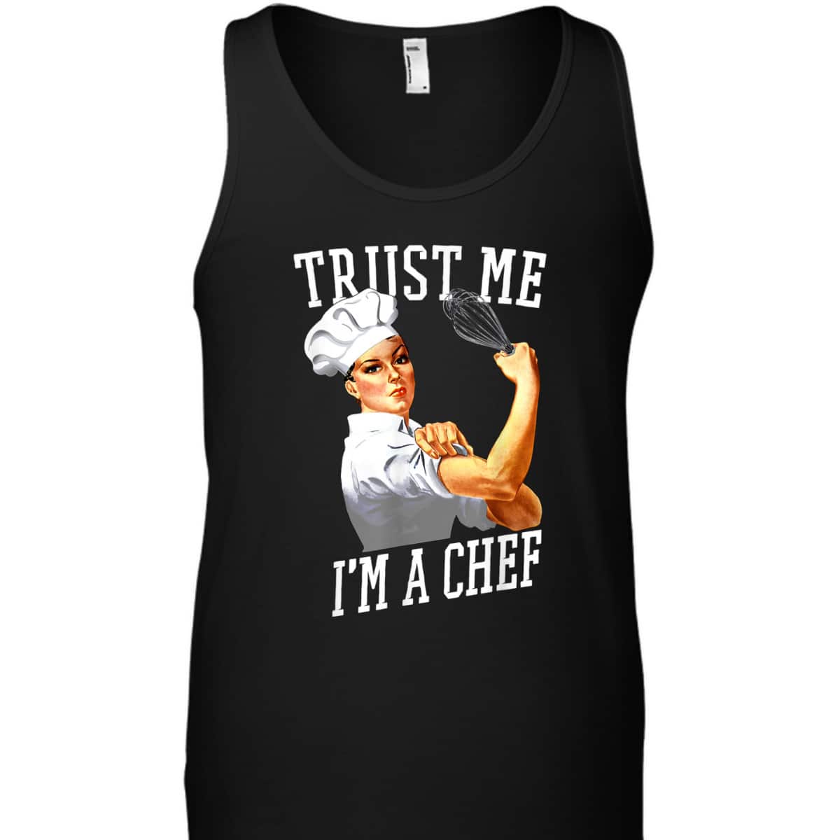 Trust Me I'm A Chef Rosie The Riveter For Chefs T-Shirt Trust Me I'm A Chef Rosie The Riveter For Chefs T-Shirt
