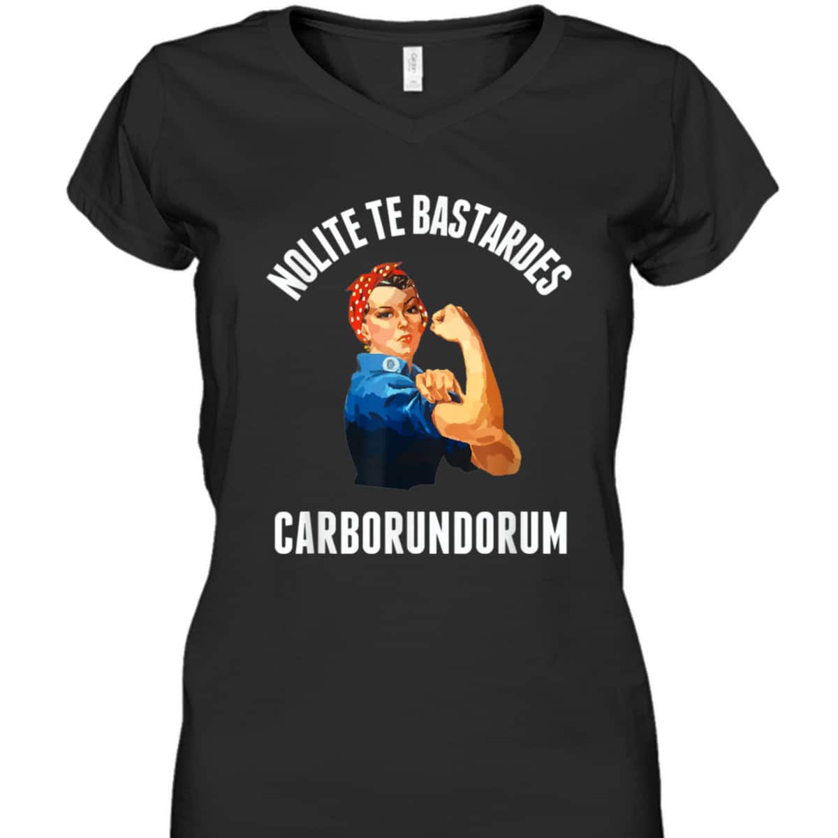 Nolite Te Bastardes Carborundorum Rosie The Riveter T-Shirt