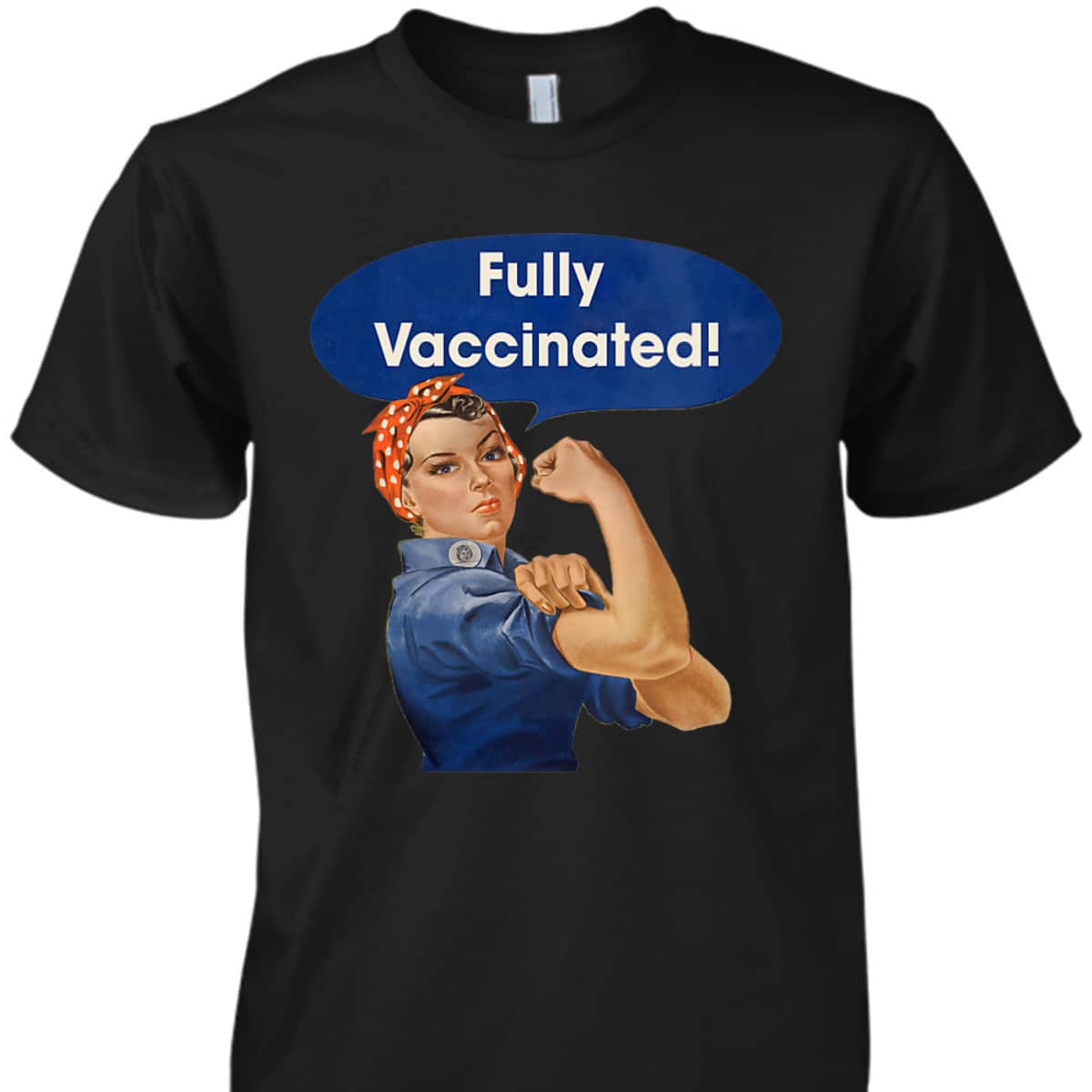 Womens Vaccinated Fully Rosie The Riveter I'm Vaccinated Womens T-Shirt