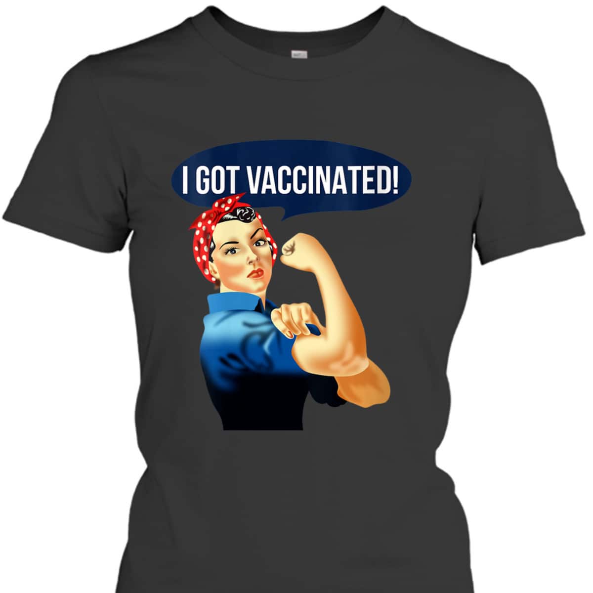 Womens Pro Vaccine Vaccinated Rosie The Riveter Vaccinator T-Shirt