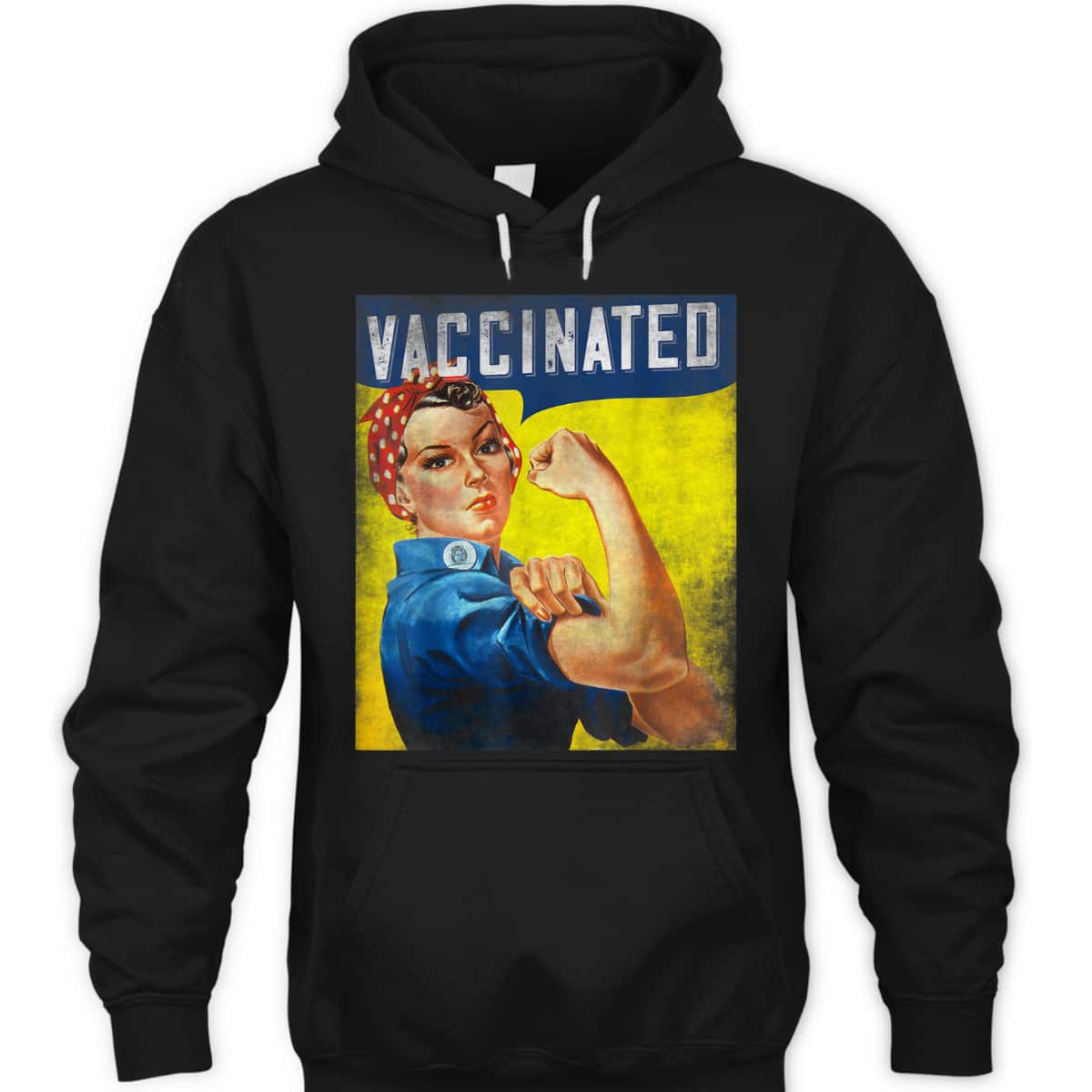 Pro Vaccine, I Got Vaccinated, Want A Hug Rosie The Riveter T-Shirt Pro Vaccine, I Got Vaccinated, Want A Hug Rosie The Riveter T-Shirt