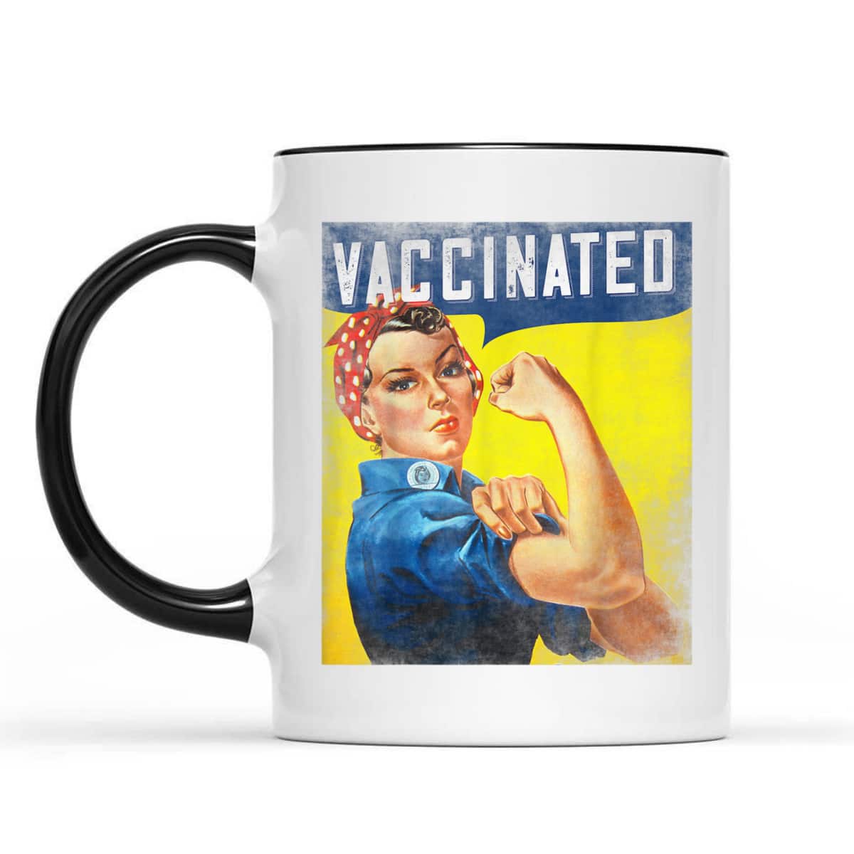 Pro Vaccine, I Got Vaccinated, Want A Hug Rosie The Riveter T-Shirt