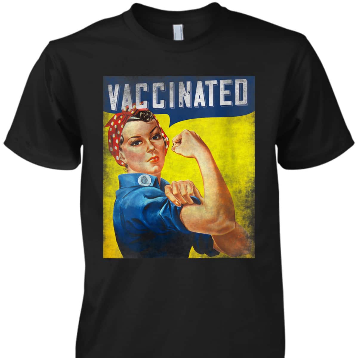Womens Pro Vaccine, I Got Vaccinated, Want A Hug Rosie The Riveter T-Shirt Womens Pro Vaccine, I Got Vaccinated, Want A Hug Rosie The Riveter T-Shirt