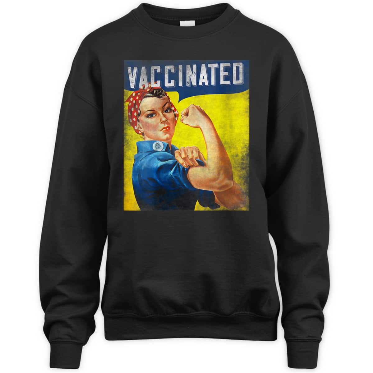Womens Pro Vaccine, I Got Vaccinated, Want A Hug Rosie The Riveter T-Shirt