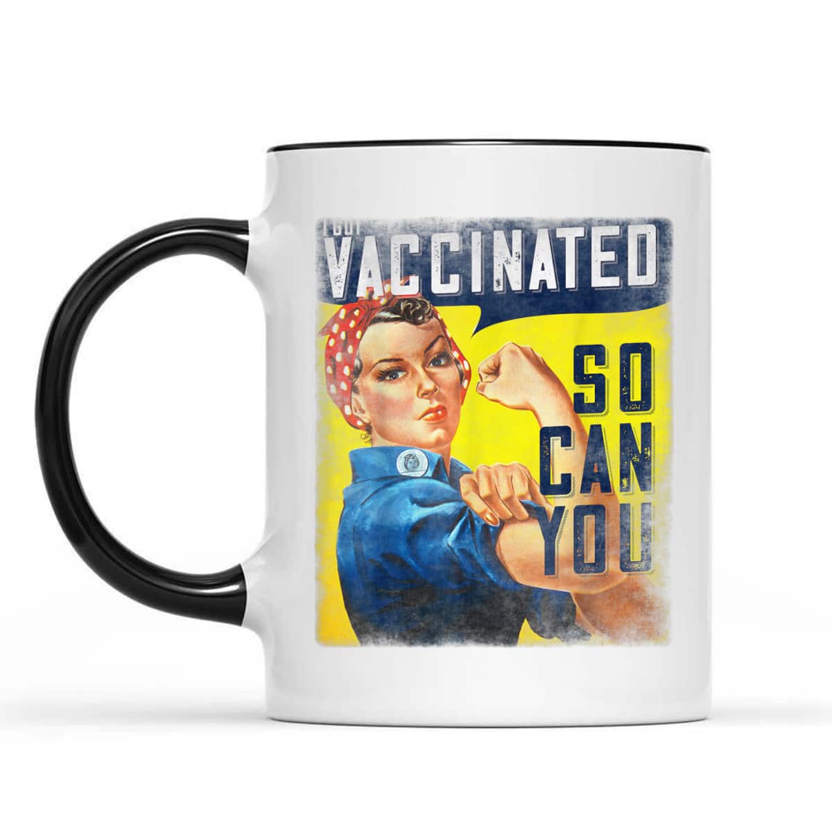 Pro Vaccine, I Got Vaccinated, Rosie The Riveter Vaccinator, So Can You T-Shirt Pro Vaccine, I Got Vaccinated, Rosie The Riveter Vaccinator, So Can You T-Shirt