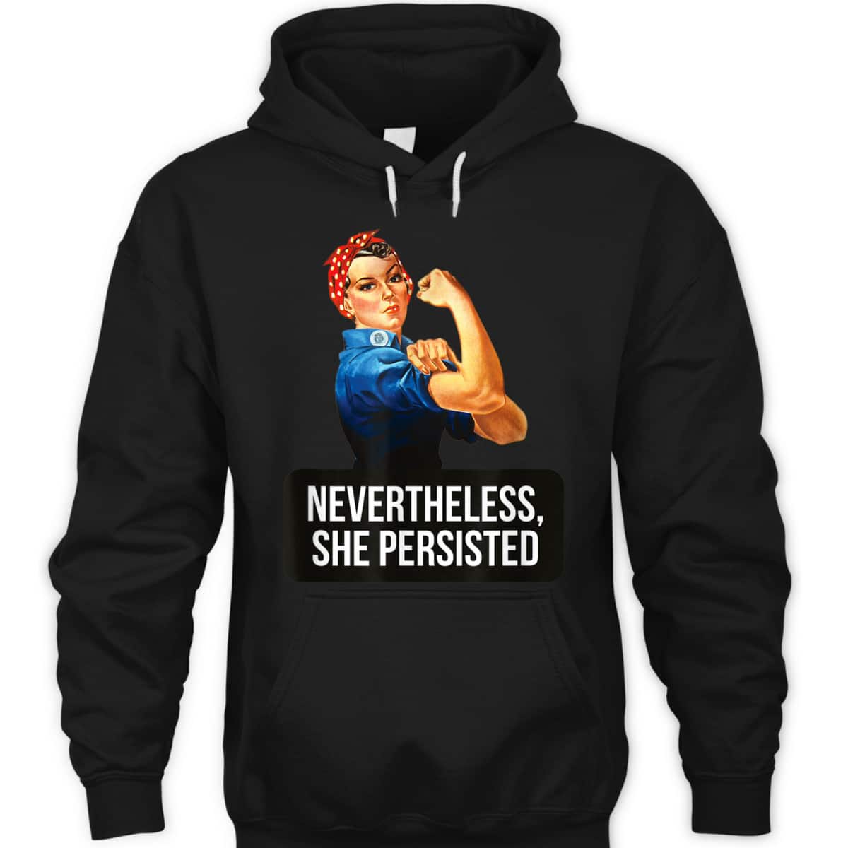 Women Rights Nevertheless She Persisted Rosie The Riveter T-Shirt