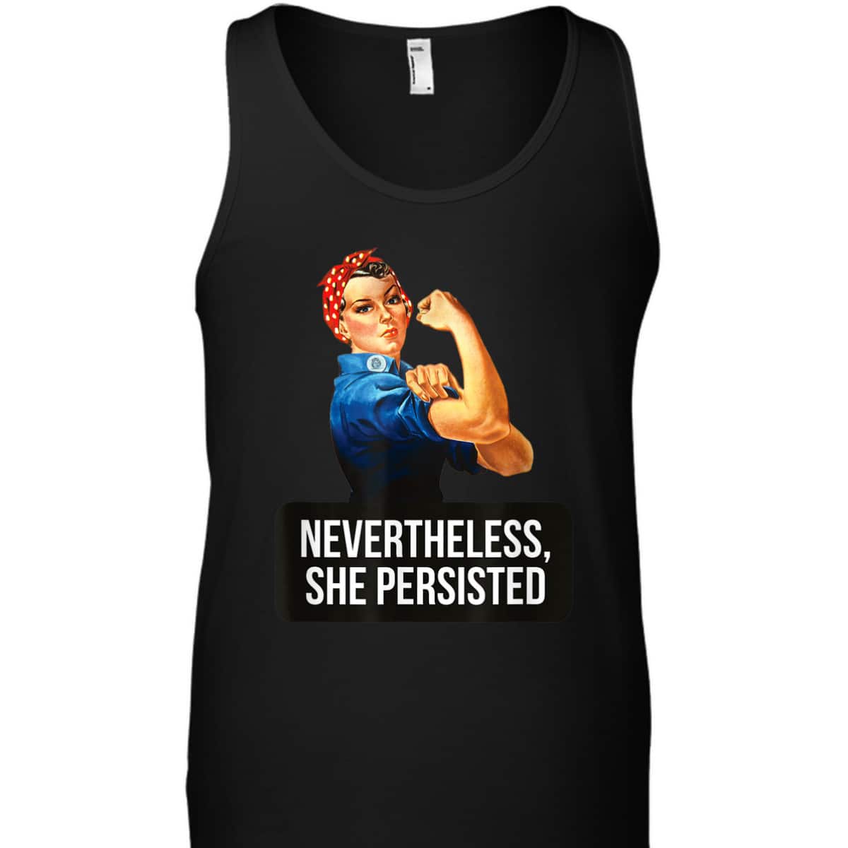 Women Rights Nevertheless She Persisted Rosie The Riveter T-Shirt