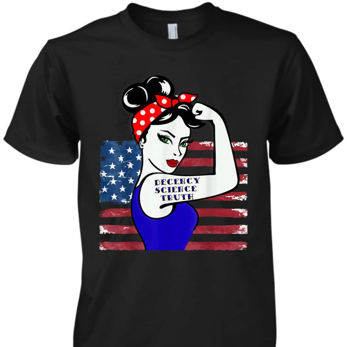 Decency Science Truth Win Women Rosie The Riveter T-Shirt