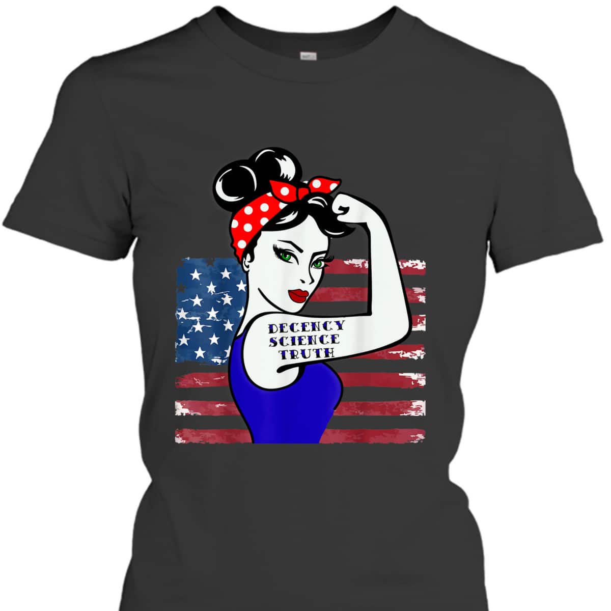 Decency Science Truth Win Women Rosie The Riveter T-Shirt