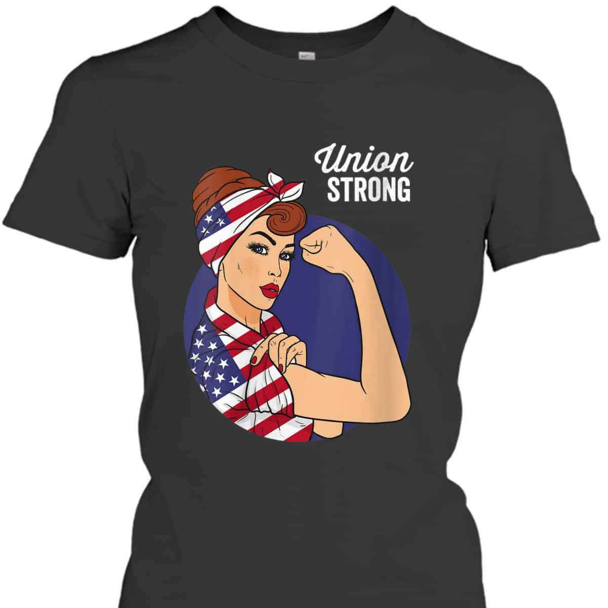 Womens Union Labor Day Rosie The Riveter USA Flag T-Shirt