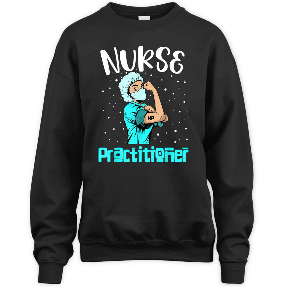 Nurse Practitioner, Rosie The Riveter Nursing Gift NP T-Shirt
