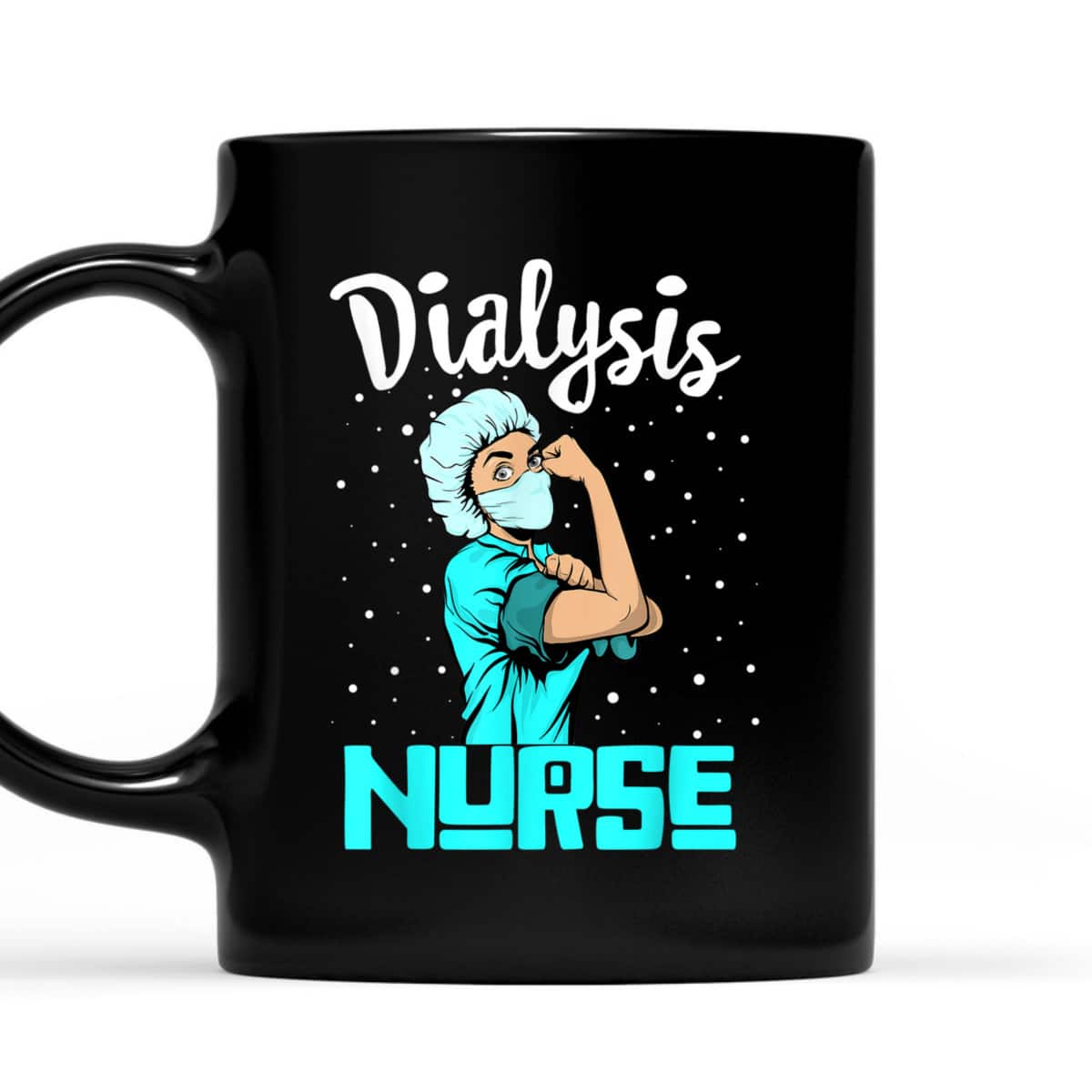 Dialysis Nurse, Rosie The Riveter Nursing Gift T-Shirt