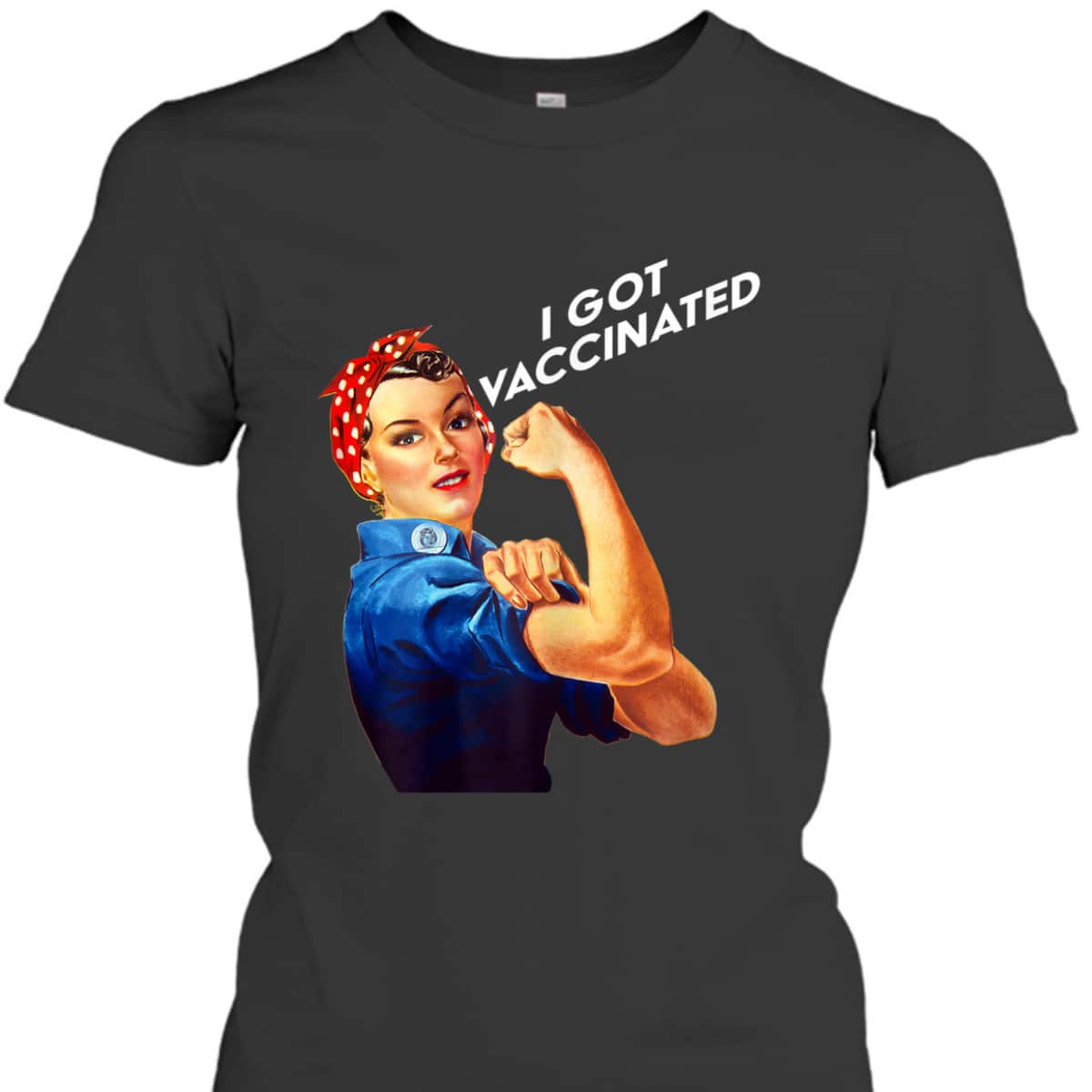 Womens Pro Vaccine Vaccinated Rosie The Riveter Pro Vaccine T-Shirt