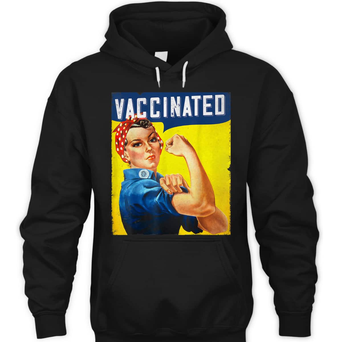 Pro Vaccine, I Got Vaccinated, Rosie The Riveter Vaccinator T-Shirt