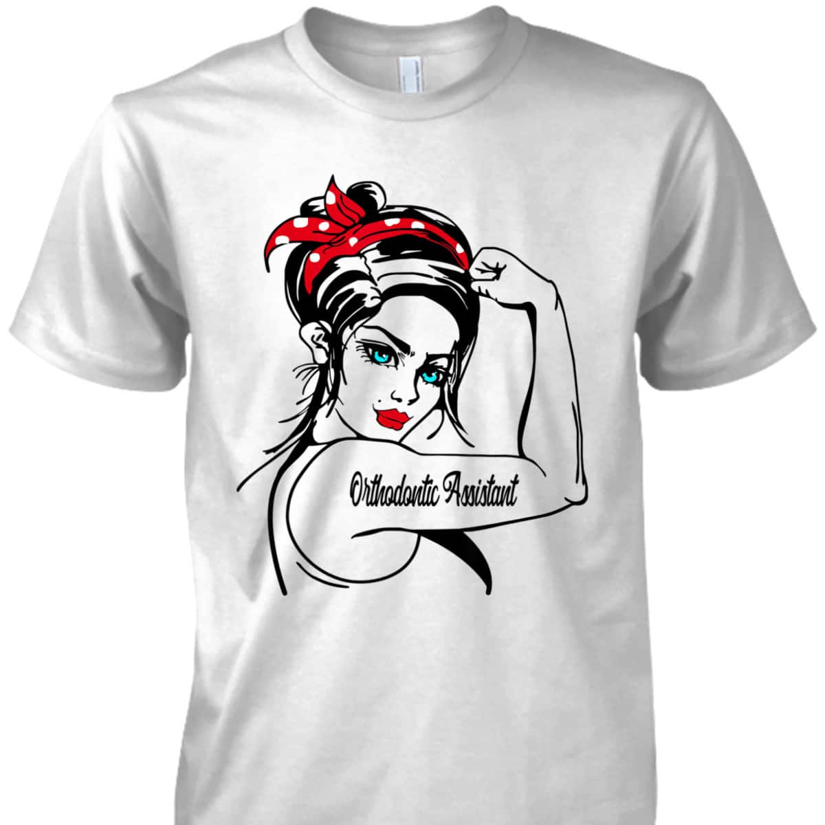 Orthodontic Assistant Rosie The Riveter Pin Up T-Shirt
