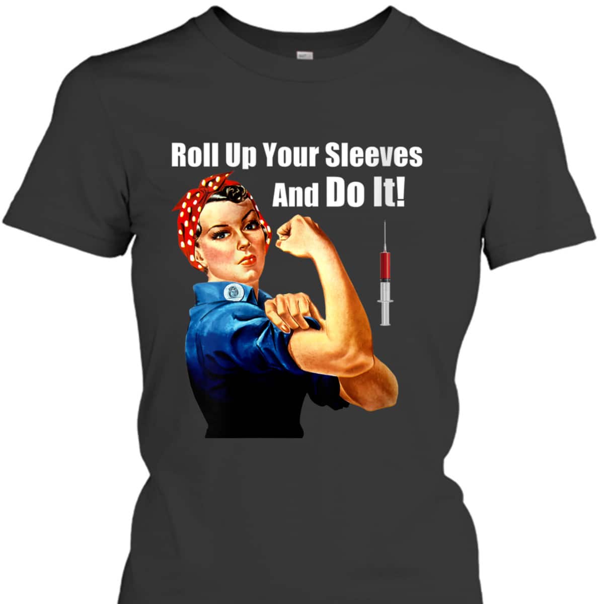 Womens ProVaccine Rosie The Riveter Get Vaccinated Do It T-Shirt