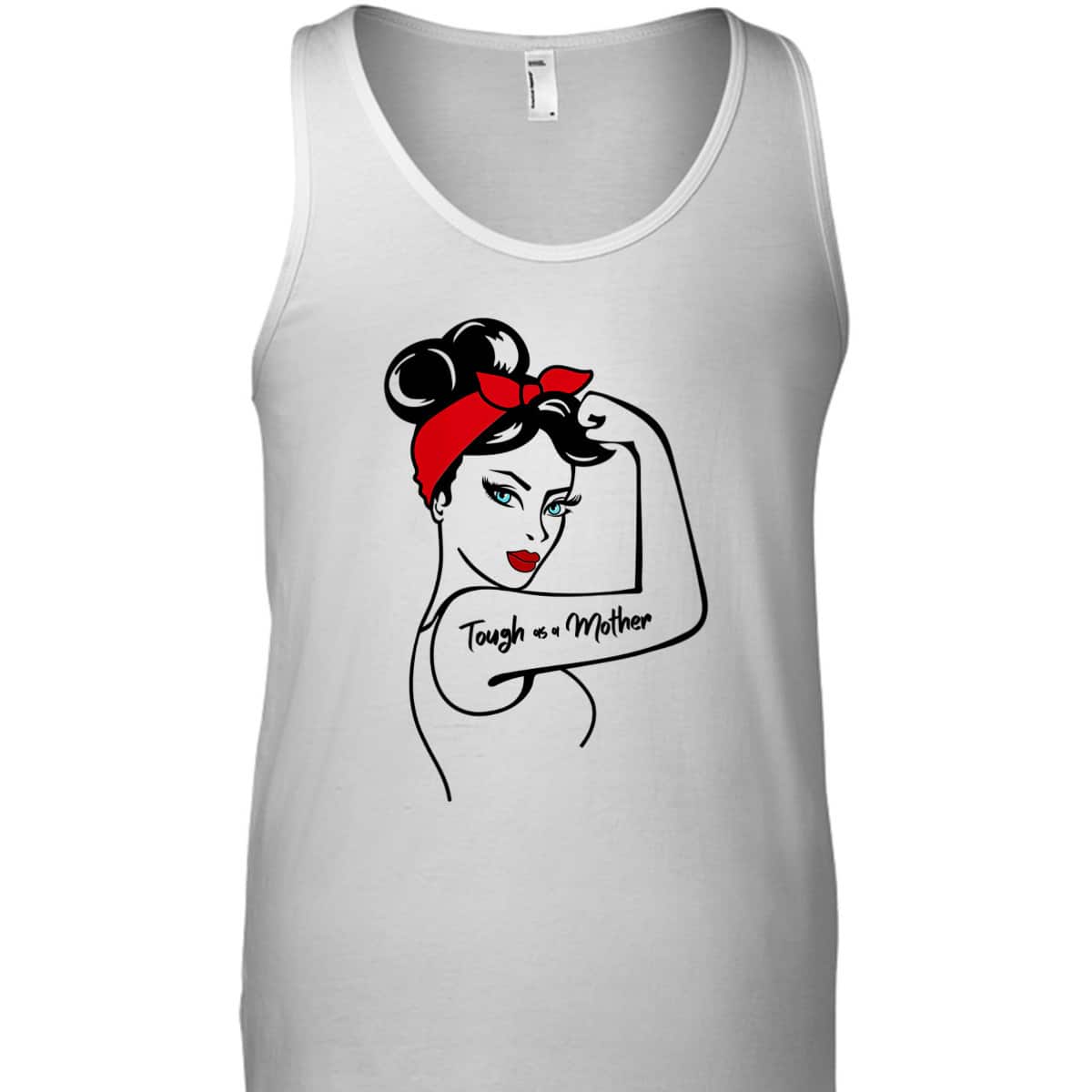 Womens Tough As A Mother Blue Eyes Rosie The Riveter Mothers Day T-Shirt
