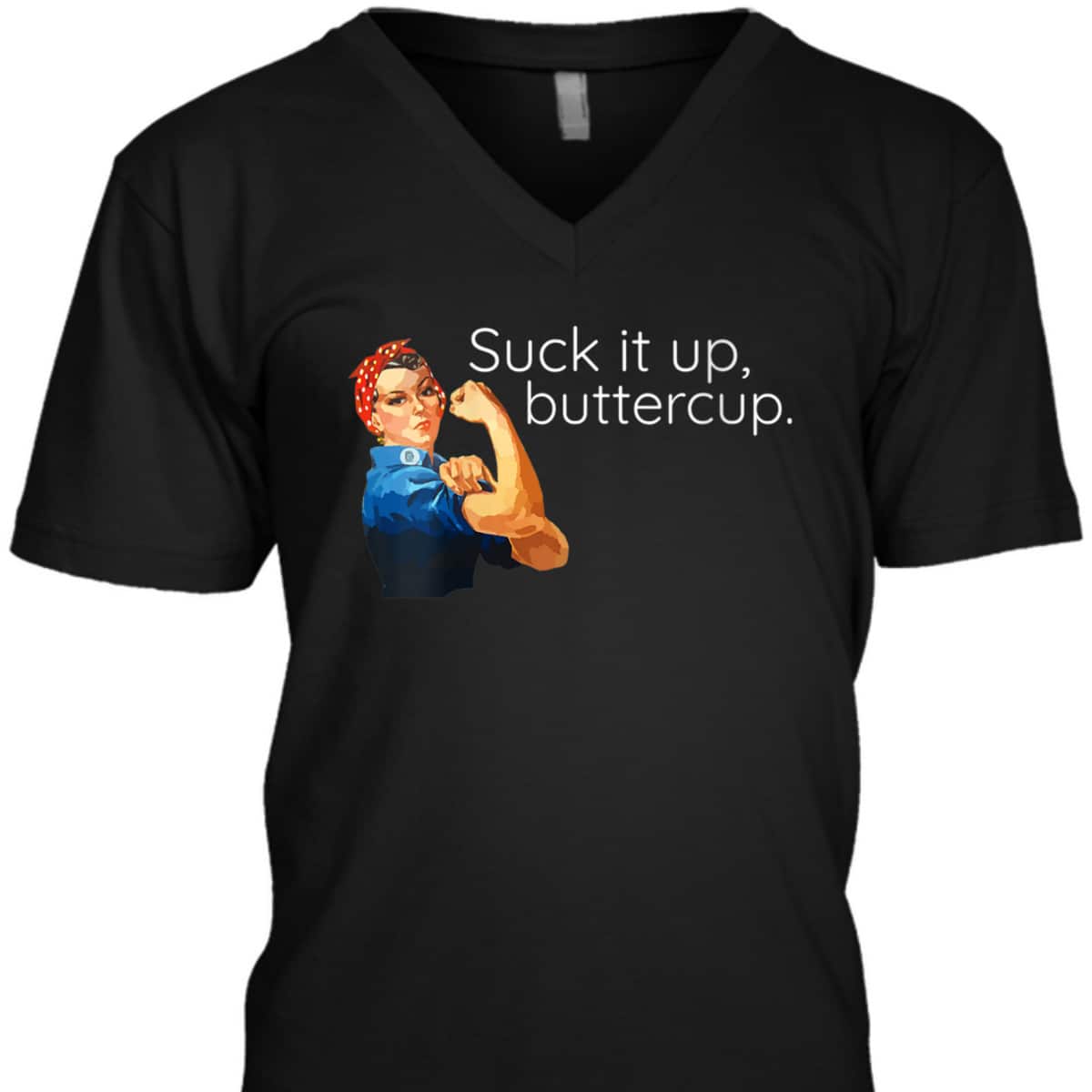 Womens Suck It Up Buttercup Rosie The Riveter Motivational T-Shirt