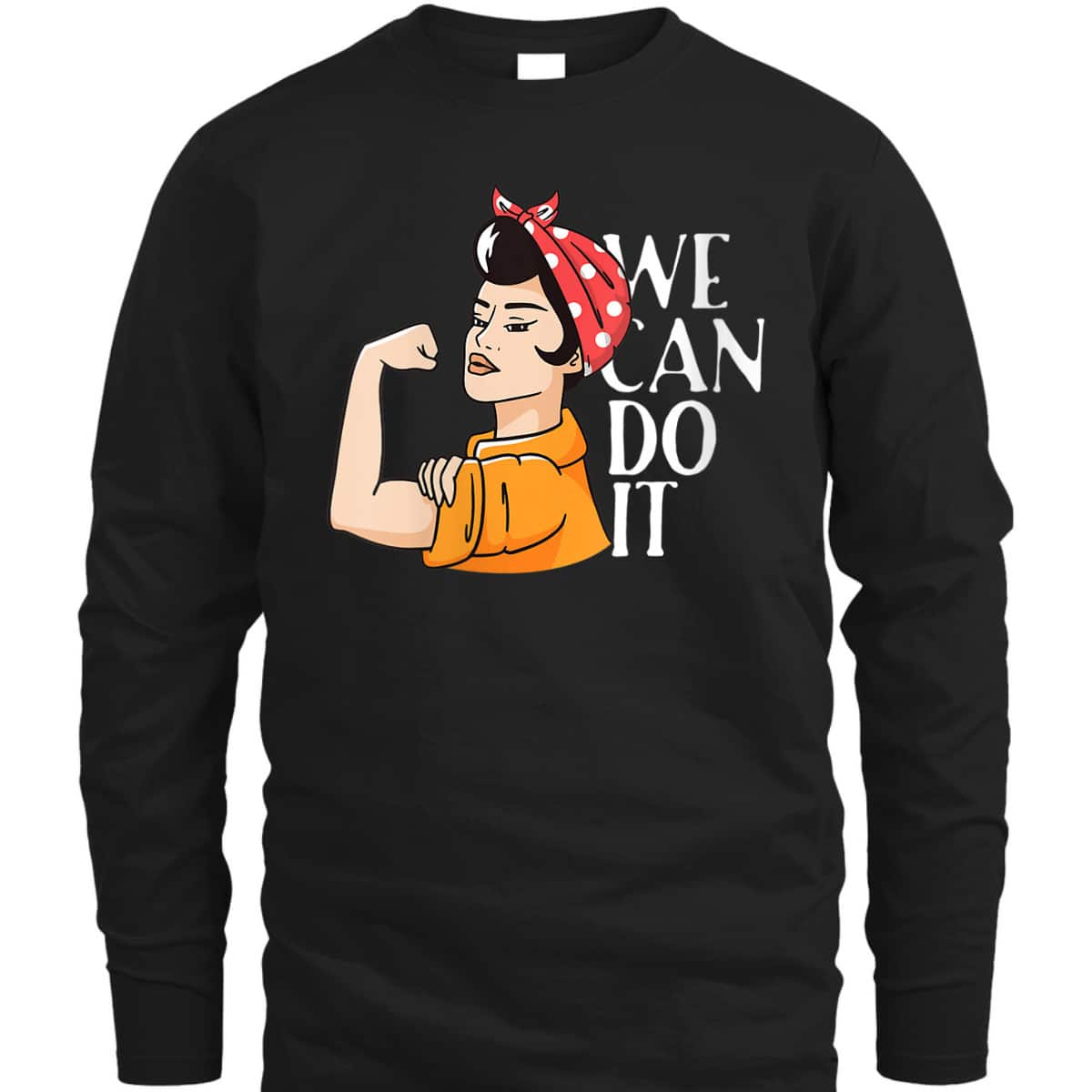 Womens Rosie The Riveter We Can Do It Unbreakable Women T-Shirt Womens Rosie The Riveter We Can Do It Unbreakable Women T-Shirt