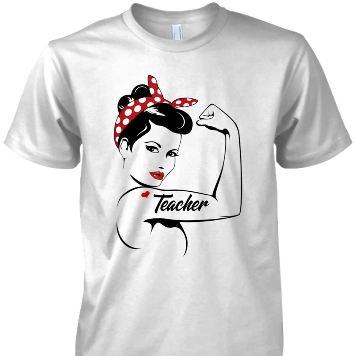 Teacher Rosie The Riveter Graphic T-Shirt Teacher Rosie The Riveter Graphic T-Shirt