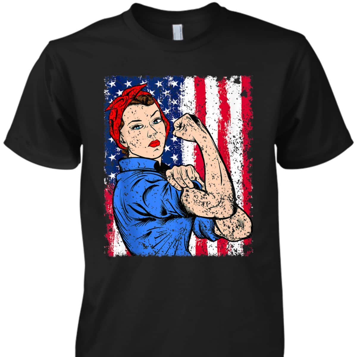 Rosie The Riveter Feminist Patriotic USA Flag 4th Of July T-Shirt Rosie The Riveter Feminist Patriotic USA Flag 4th Of July T-Shirt