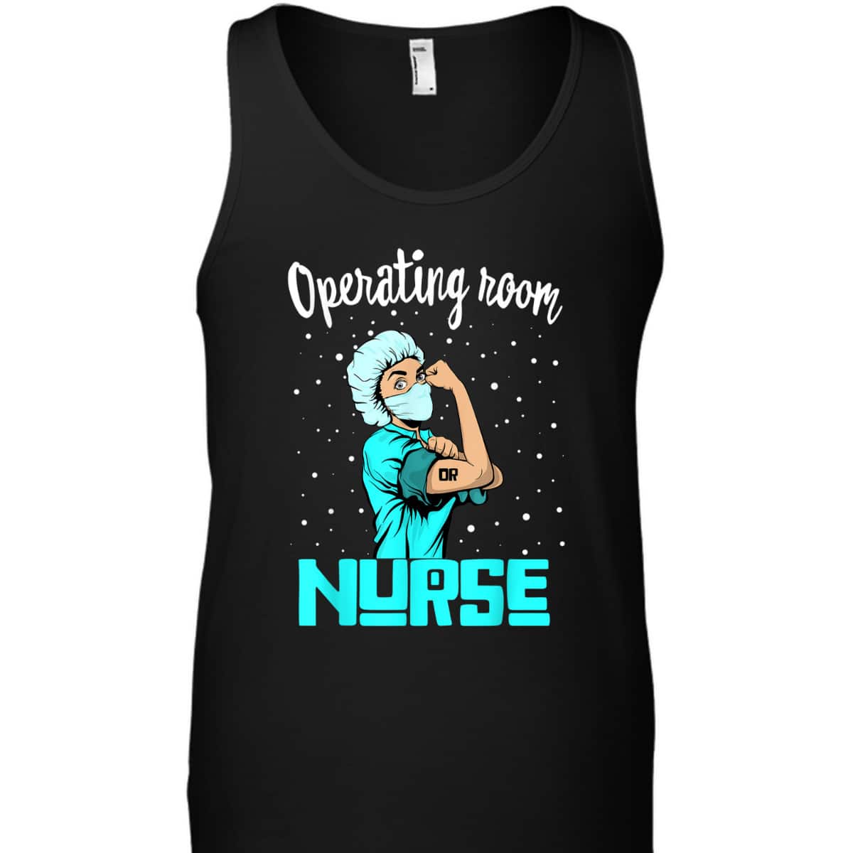Operating Room Nurse, Rosie The Riveter Nursing OR Gift T-Shirt