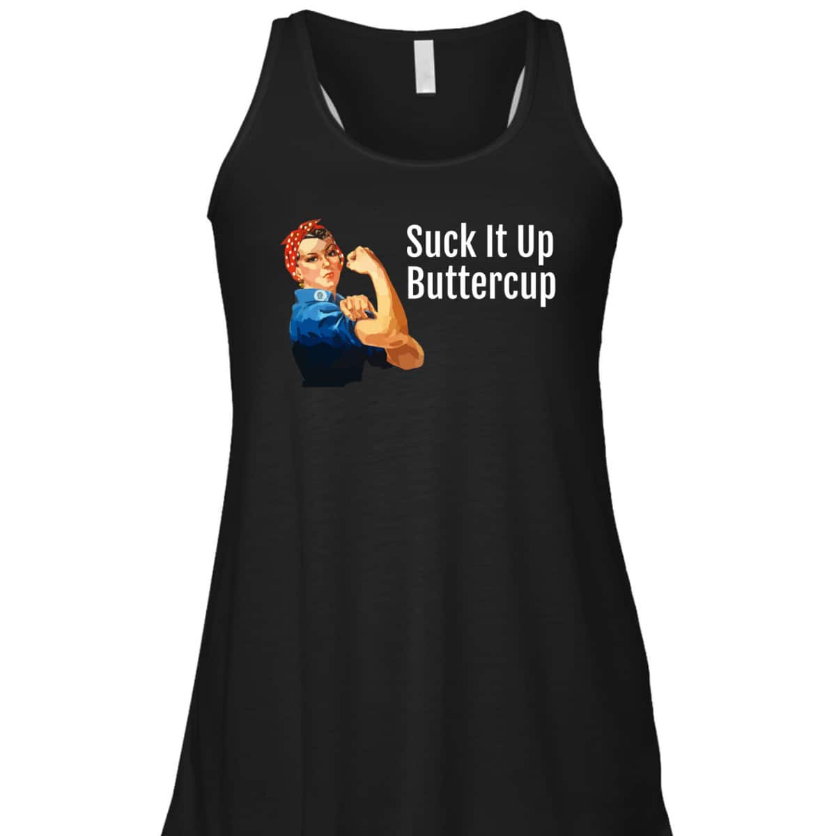 Suck It Up Buttercup Rosie The Riveter T-Shirt