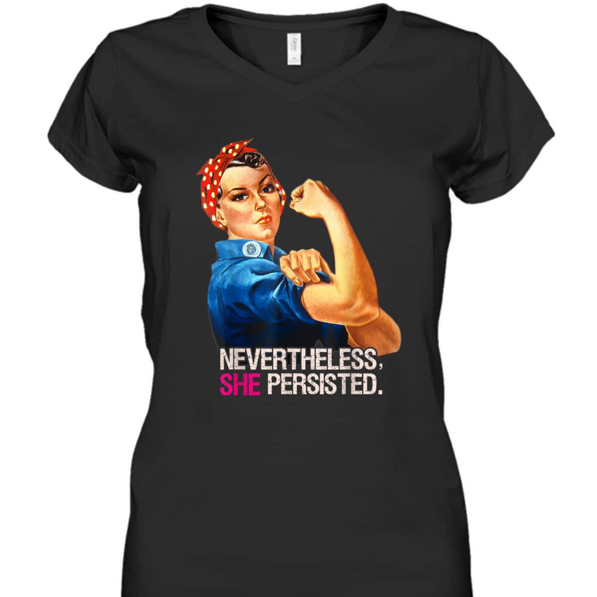 Rosie The Riveter Nevertheless She Persisted T-Shirt Rosie The Riveter Nevertheless She Persisted T-Shirt