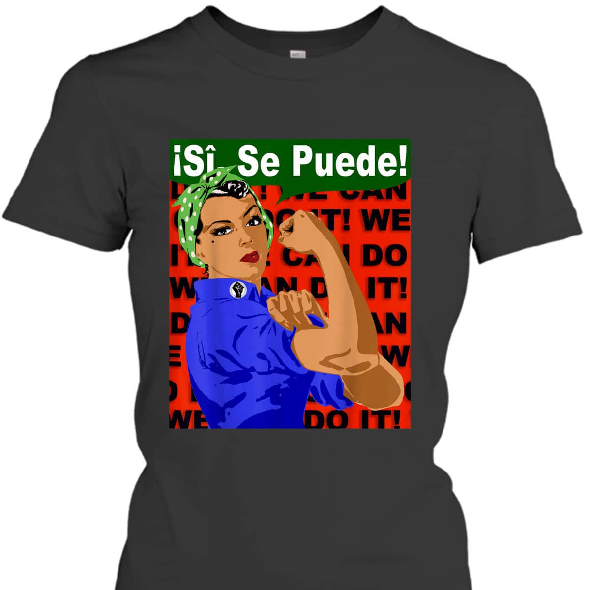 Si Se Puede, Latina Girl Power Rosie The Riveter T-Shirt
