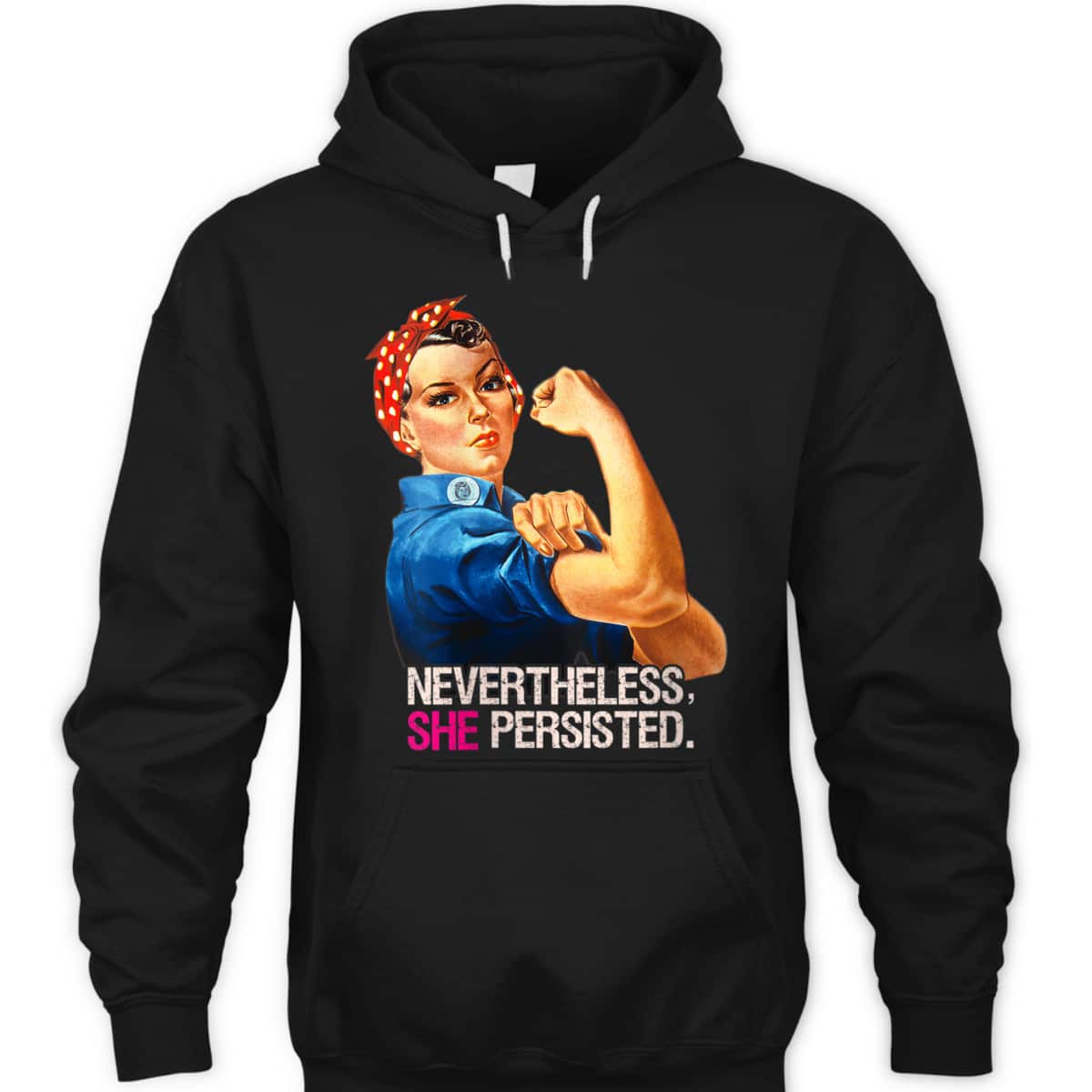 Womens Nevertheless She Persisted Rosie The Riveter T-Shirt Womens Nevertheless She Persisted Rosie The Riveter T-Shirt