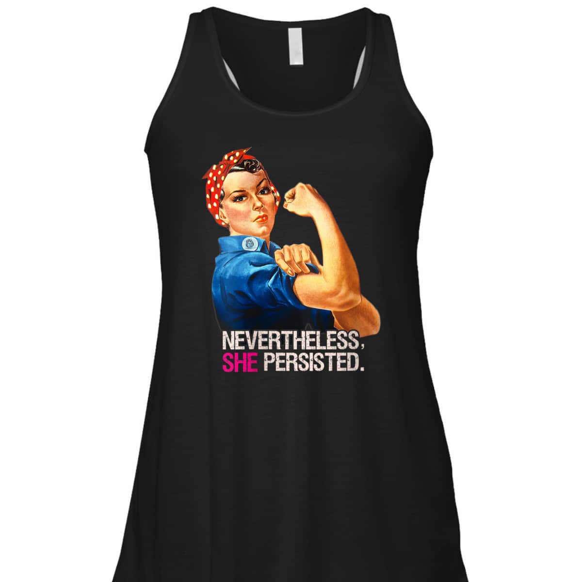 Womens Nevertheless She Persisted Rosie The Riveter T-Shirt
