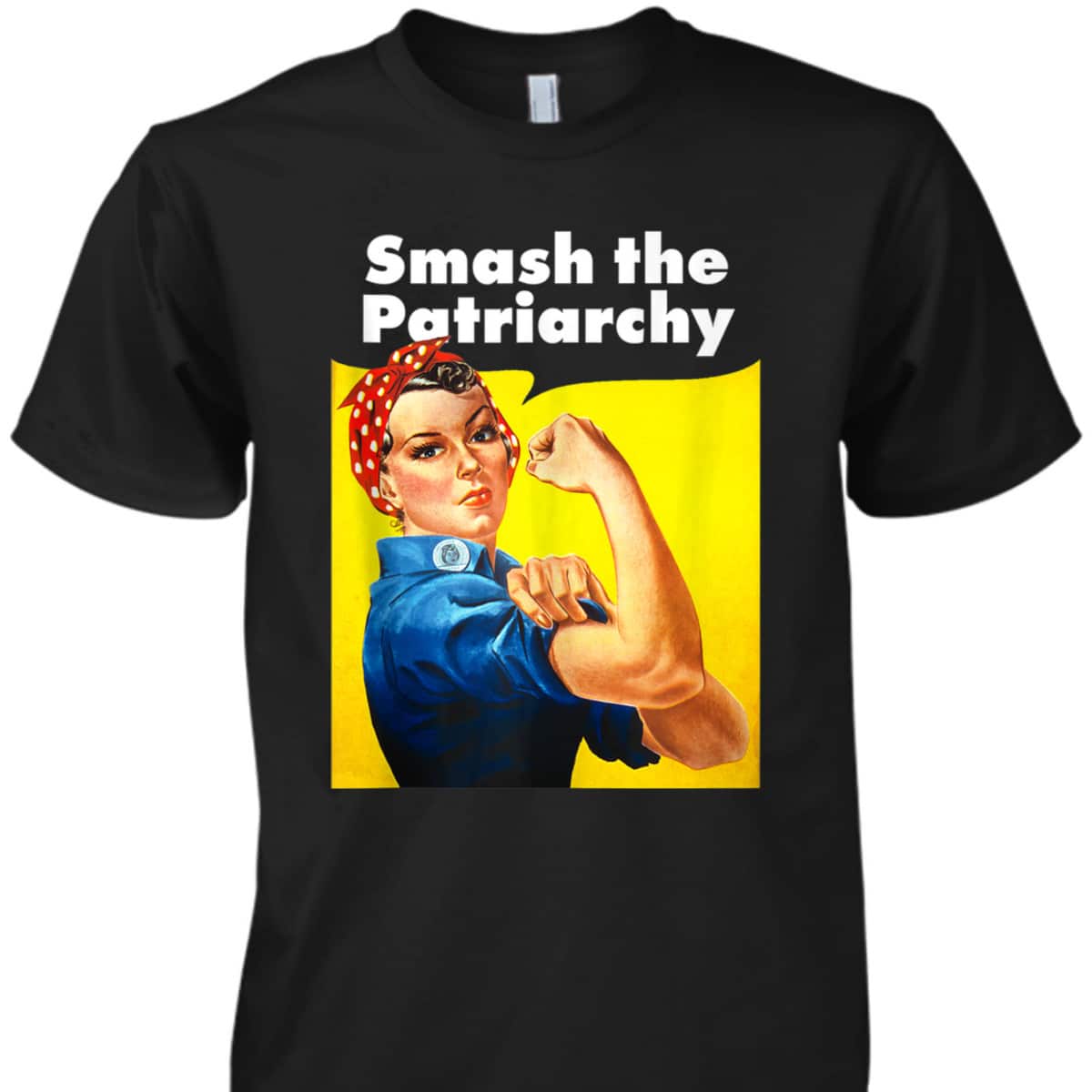Smash The Patriarchy Feminist Women Rosie The Riveter T-Shirt