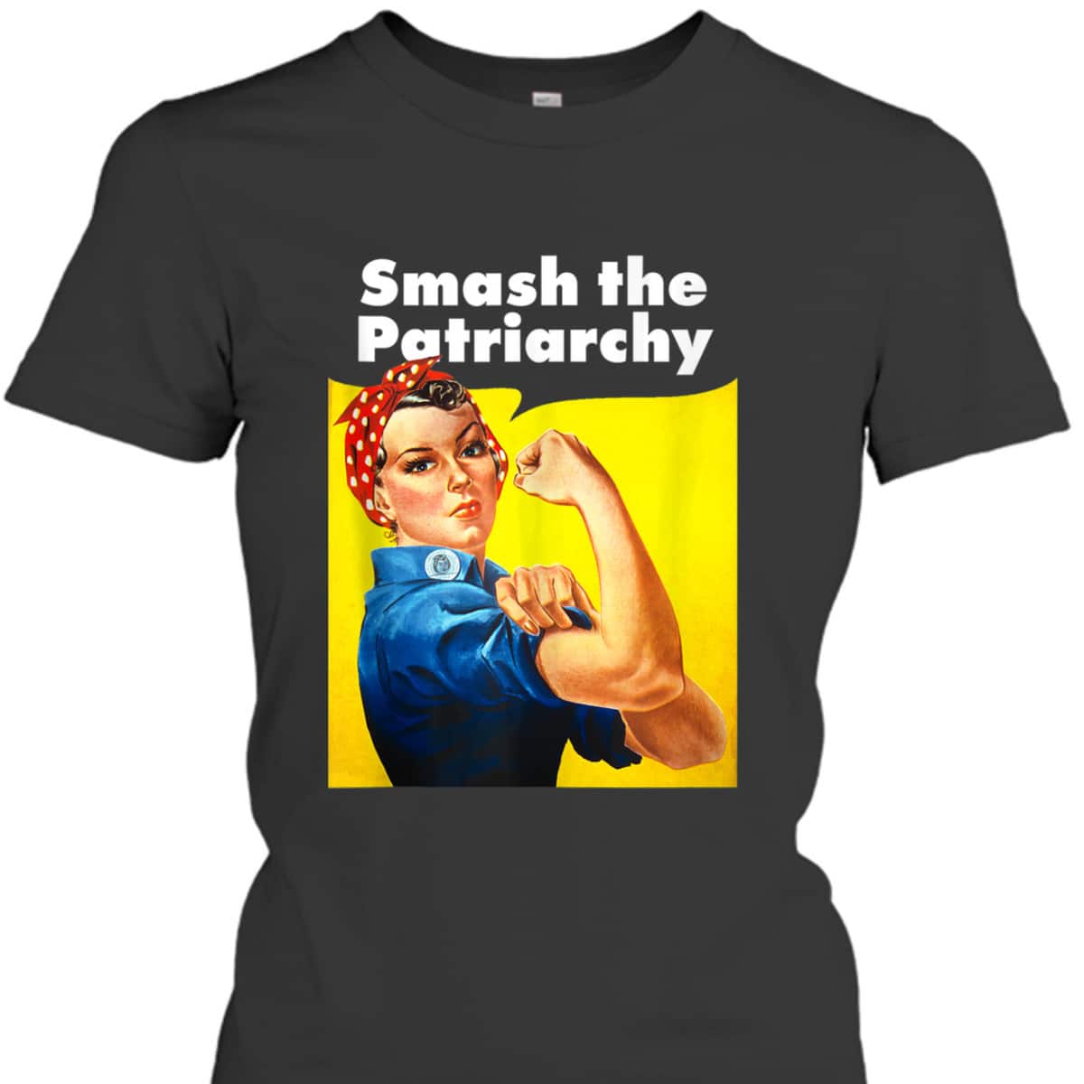 Smash The Patriarchy Feminist Women Rosie The Riveter T-Shirt Smash The Patriarchy Feminist Women Rosie The Riveter T-Shirt