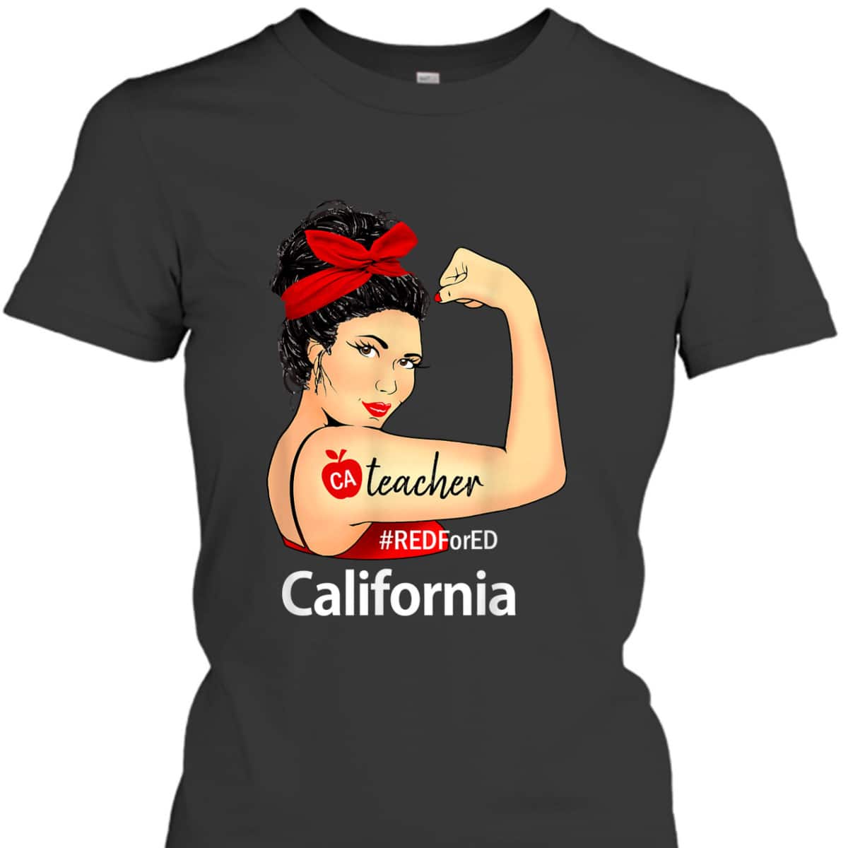 California Red For Ed CA Red4Ed Rosie The Riveter T-Shirt California Red For Ed CA Red4Ed Rosie The Riveter T-Shirt