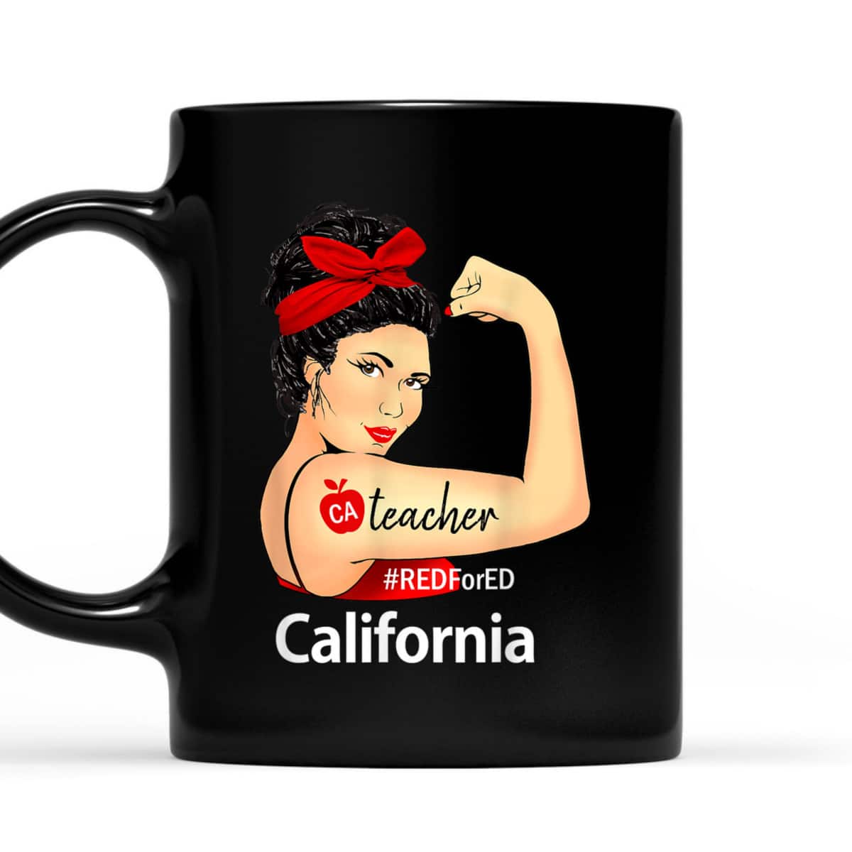 California Red For Ed CA Red4Ed Rosie The Riveter T-Shirt California Red For Ed CA Red4Ed Rosie The Riveter T-Shirt