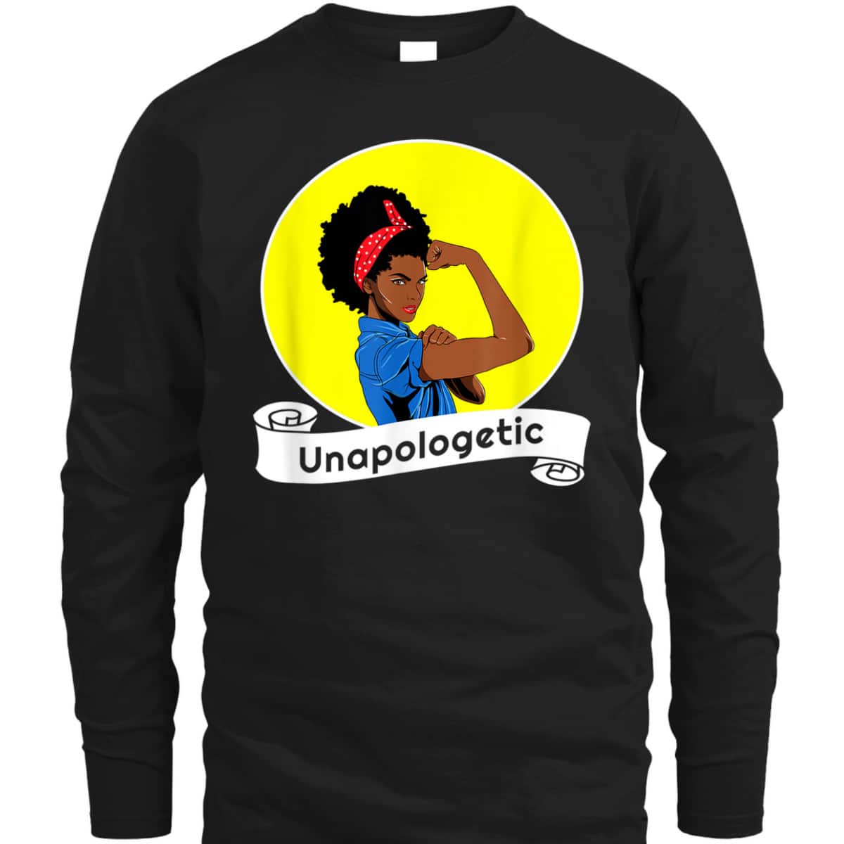 Black Rosie The Riveter African American Unapologetic T-Shirt