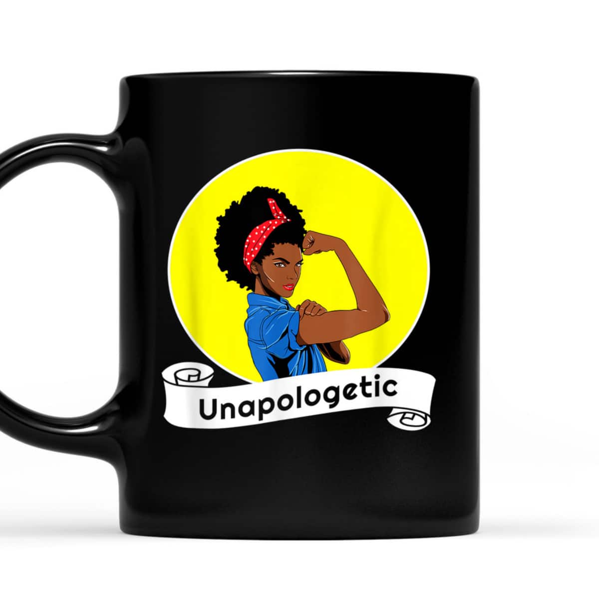 Black Rosie The Riveter African American Unapologetic T-Shirt