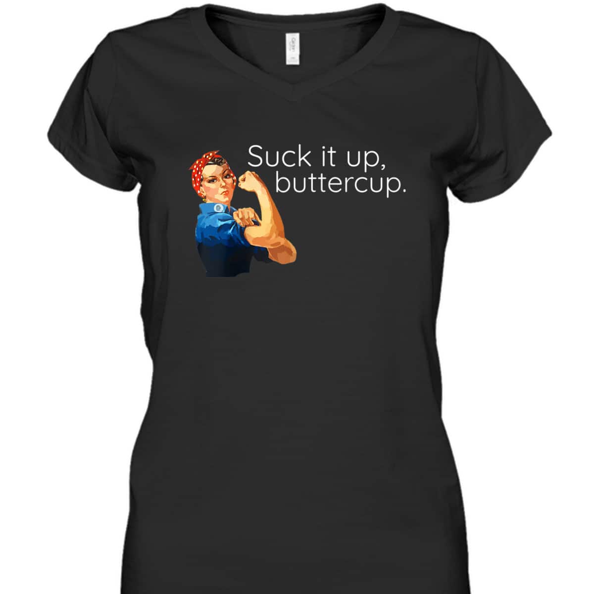 Suck It Up Buttercup Rosie The Riveter Motivational T-Shirt