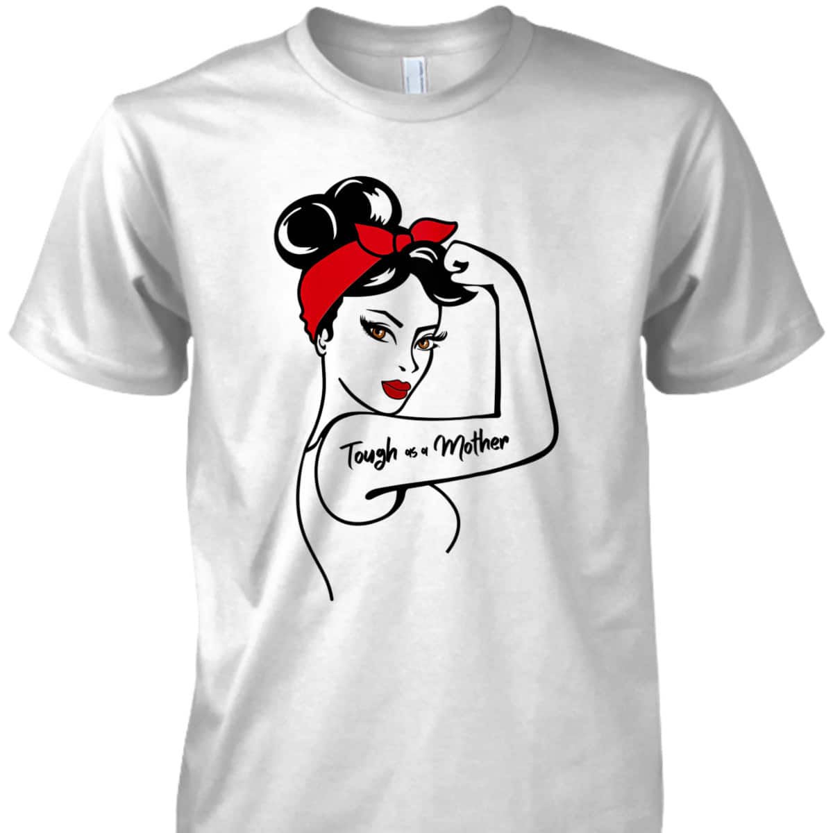 Womens Tough As A Mother Brown Eyes Rosie The Riveter Mother's Day T-Shirt