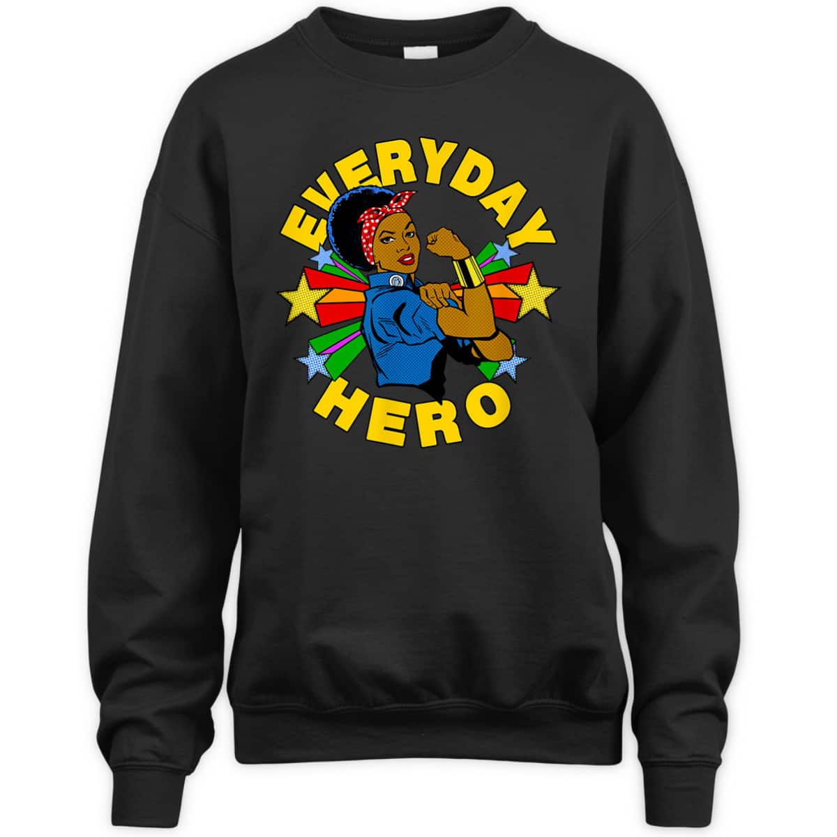 Rosie The Riveter Everyday African American Hero T-Shirt Rosie The Riveter Everyday African American Hero T-Shirt