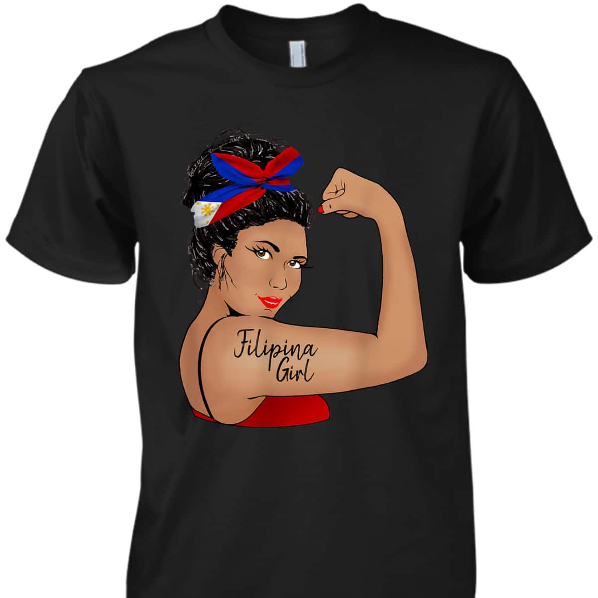 Filipina Girl Unbreakable Rosie The Riveter T-Shirt Filipina Girl Unbreakable Rosie The Riveter T-Shirt