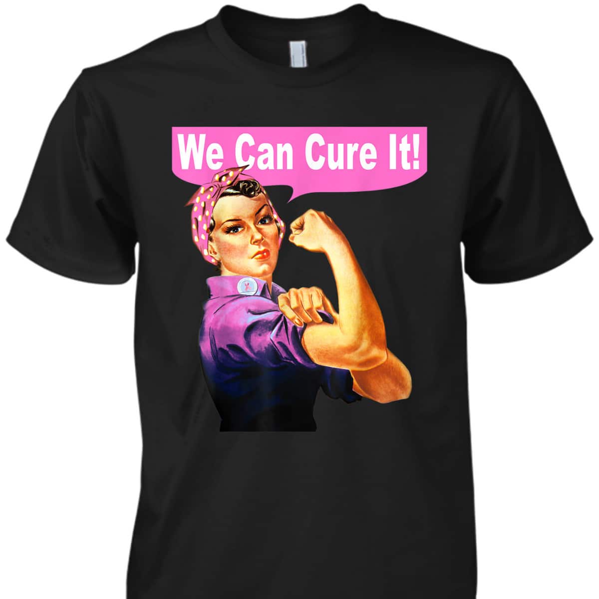 We Can Cure It - Rosie The Riveter - Breast Cancer T-Shirt We Can Cure It - Rosie The Riveter - Breast Cancer T-Shirt