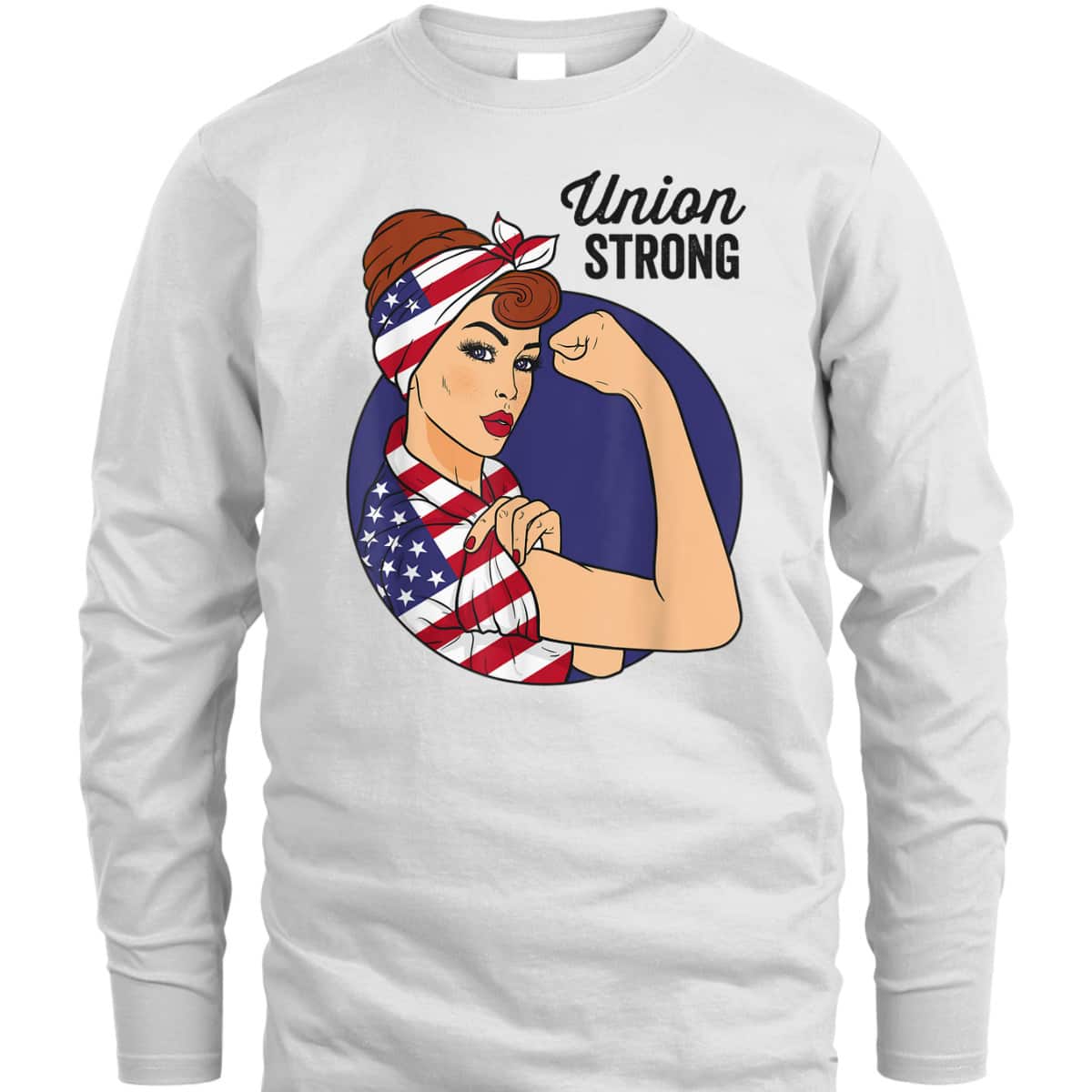 Union Strong Labor Day Rosie The Riveter USA Flag T-Shirt Union Strong Labor Day Rosie The Riveter USA Flag T-Shirt